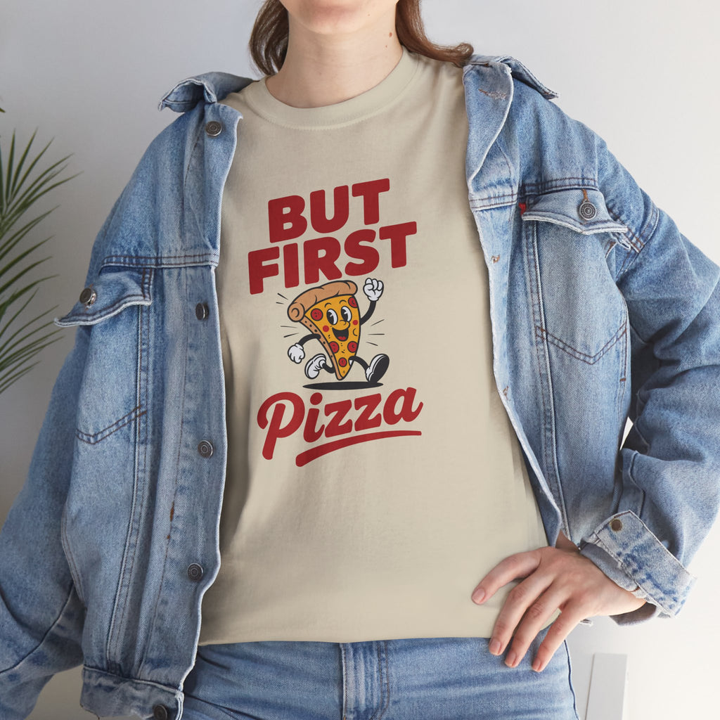 Pizza Graphic Tee — "But First Pizza" Casual Shirt for Pizza Lovers