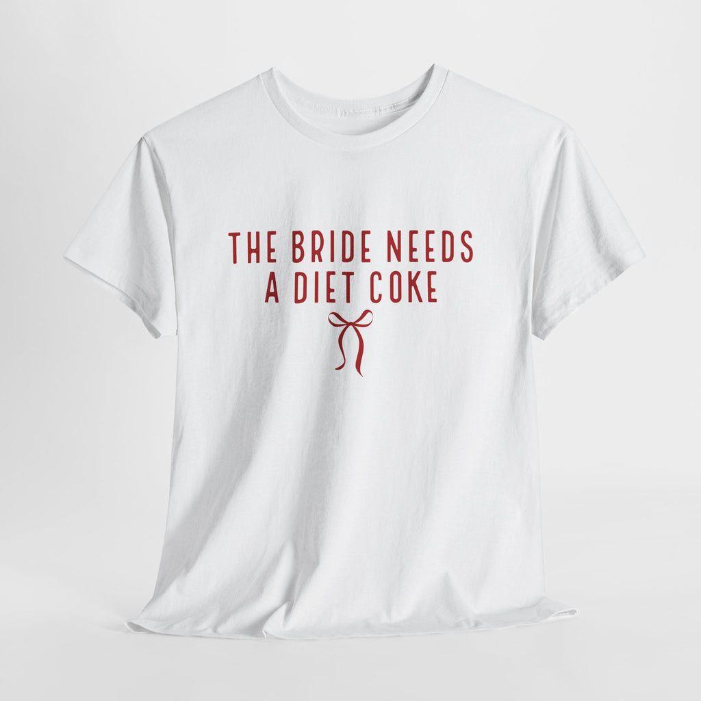 Bride Needs a Diet Coke Tee — Bachelorette Party Shirt
