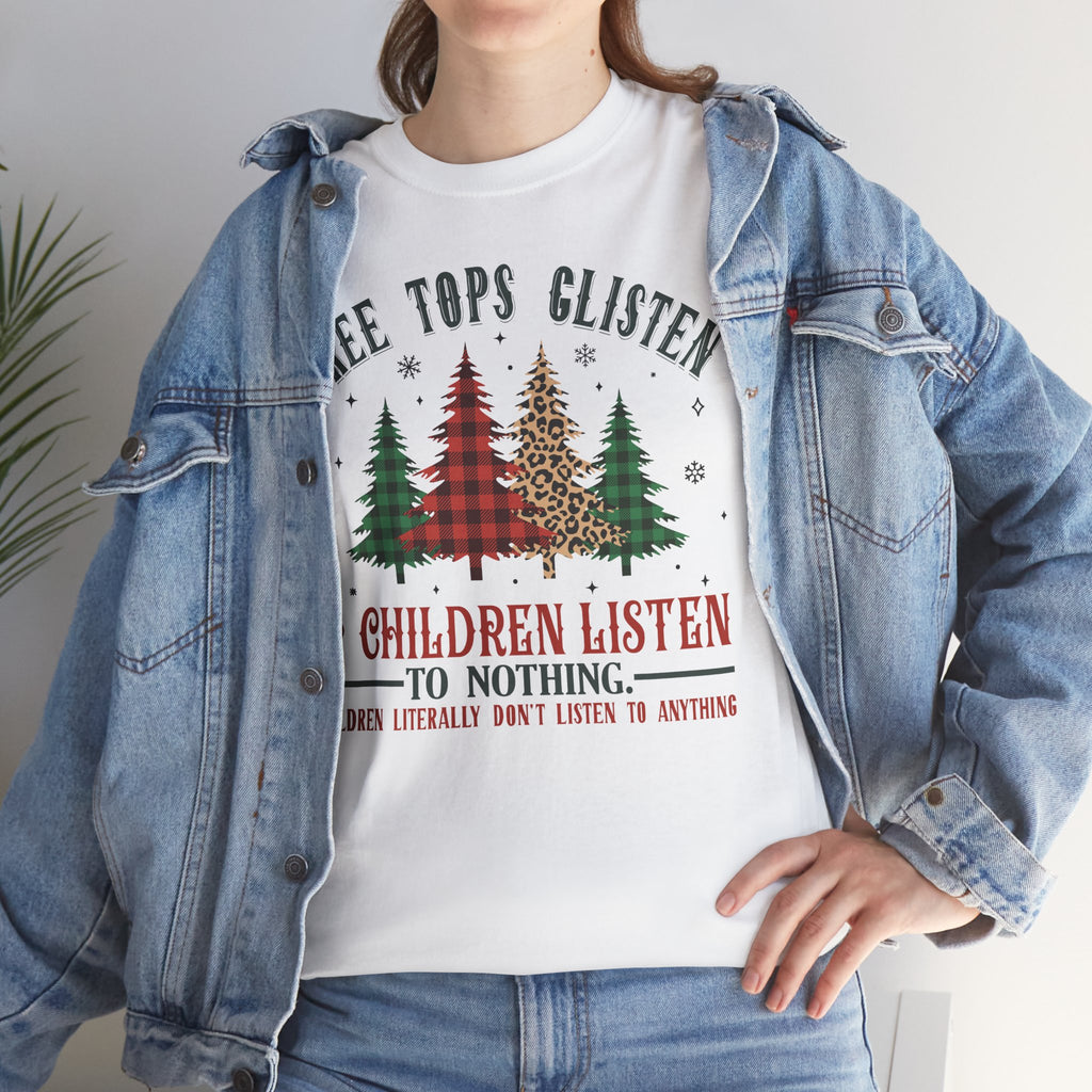 Tree Tops Glisten & Children Listen To Nothing T-Shirt