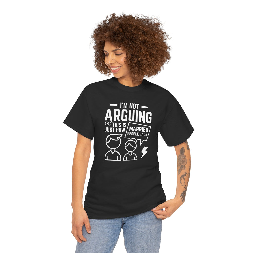 I'm Not Arguing This Is Just How Married People Talk T-Shirt