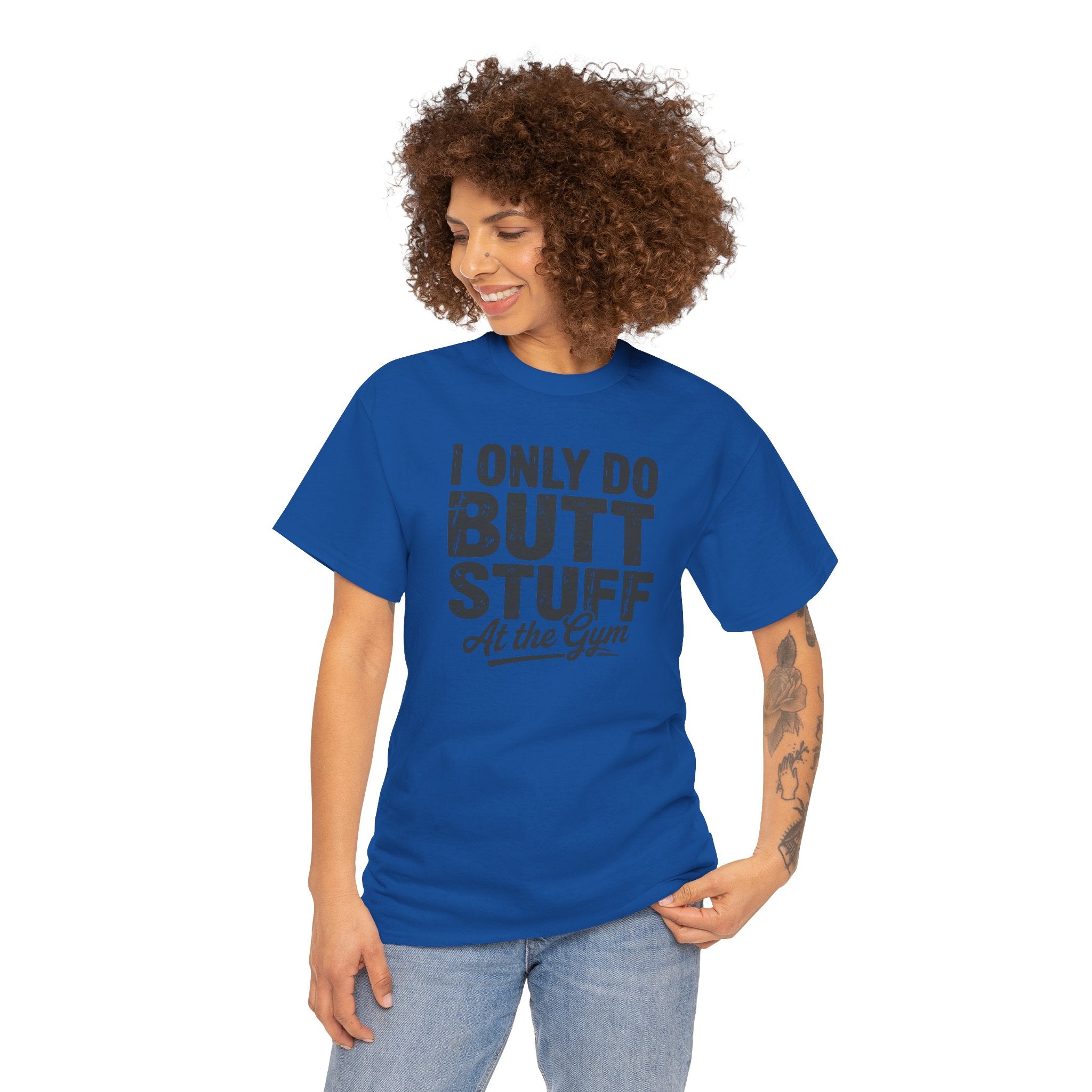 I Only Do Butt Stuff At The Gym T-Shirt — Funny Workout Graphic Tee