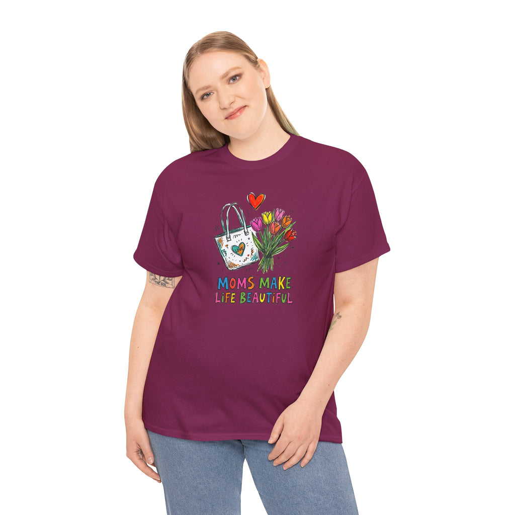 Mom’s Make Life Beautiful T-Shirt