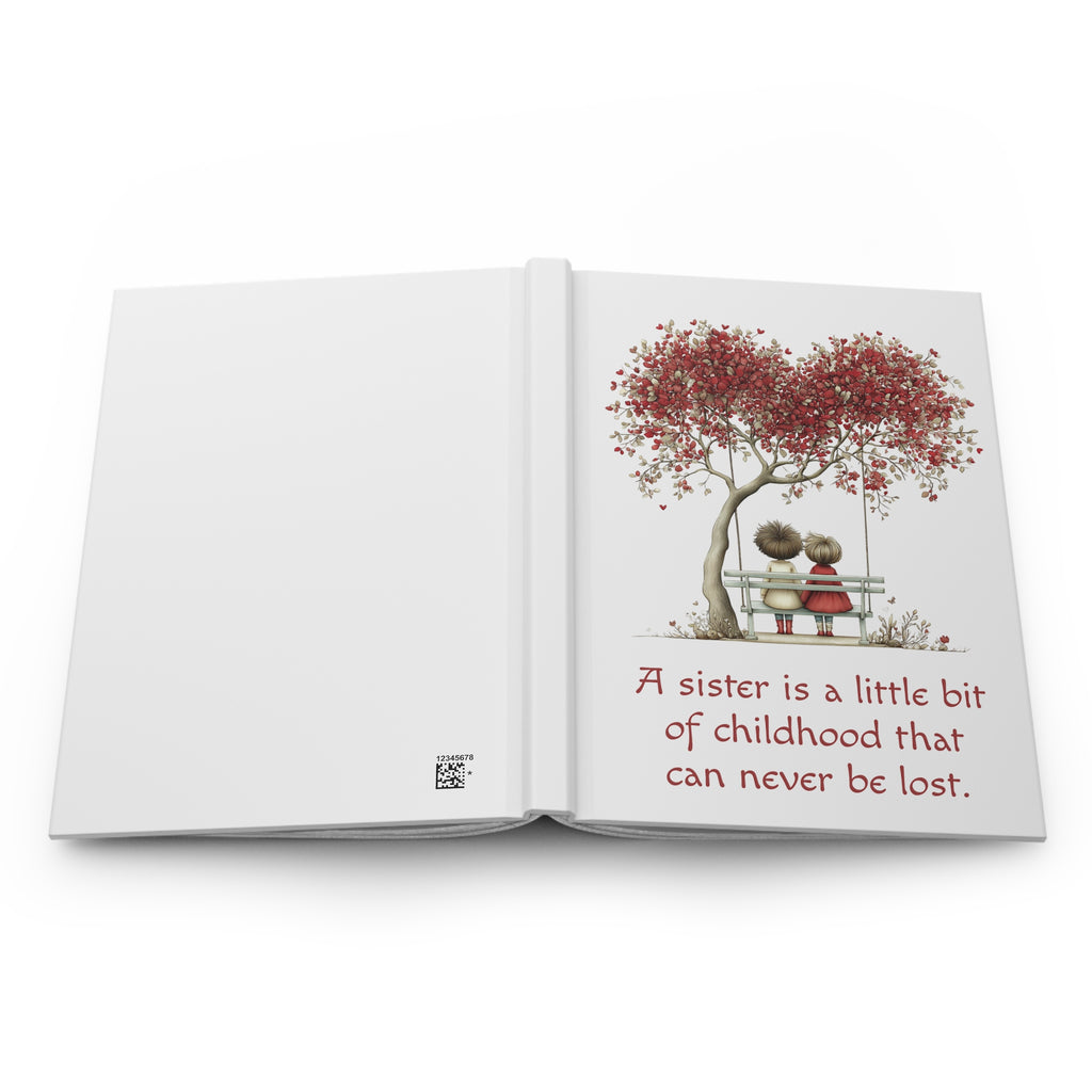 Sister Hardcover Journal — 'A sister is a little bit of childhood that can never be lost'