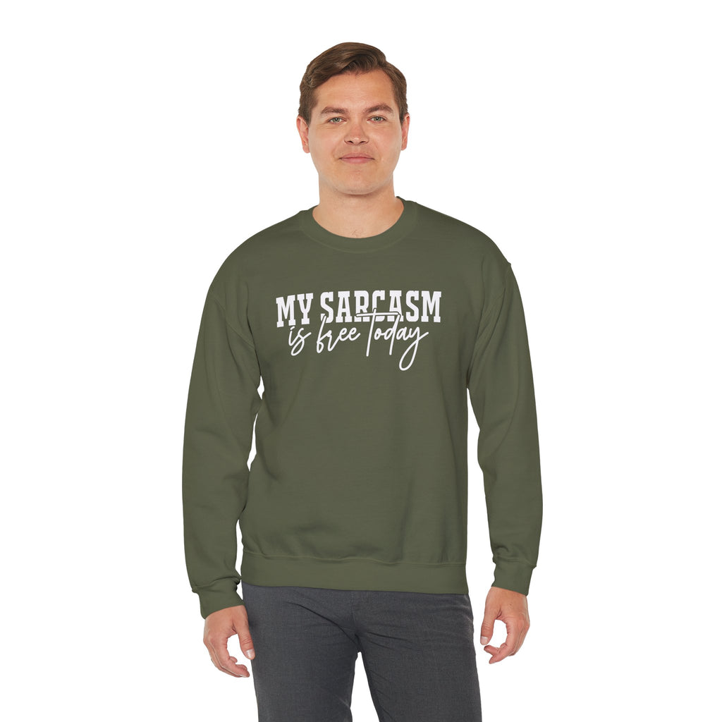My Sarcasm Is Free Today Sweatshirt