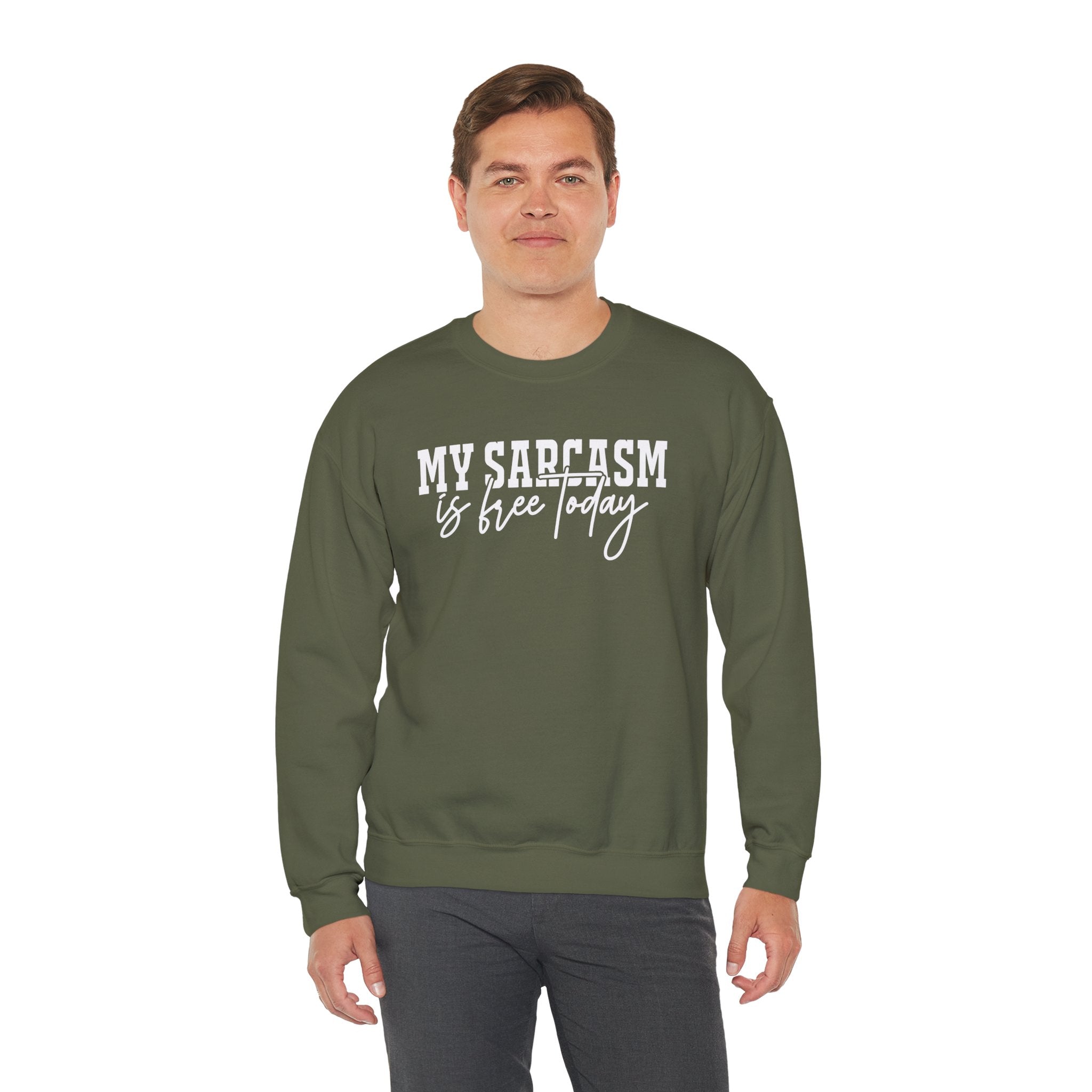 My Sarcasm Is Free Today Sweatshirt