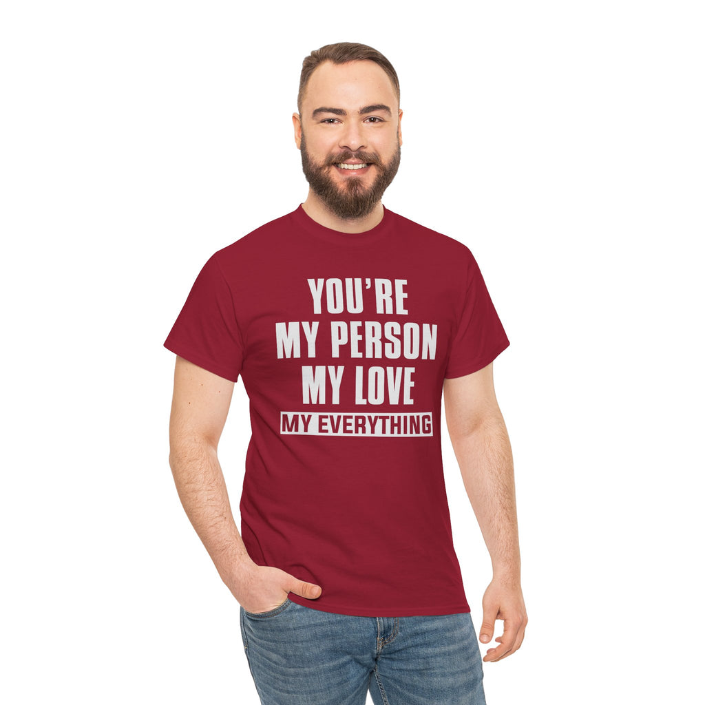 You're My Person My Love T‑Shirt — Romantic Couple Quote Tee