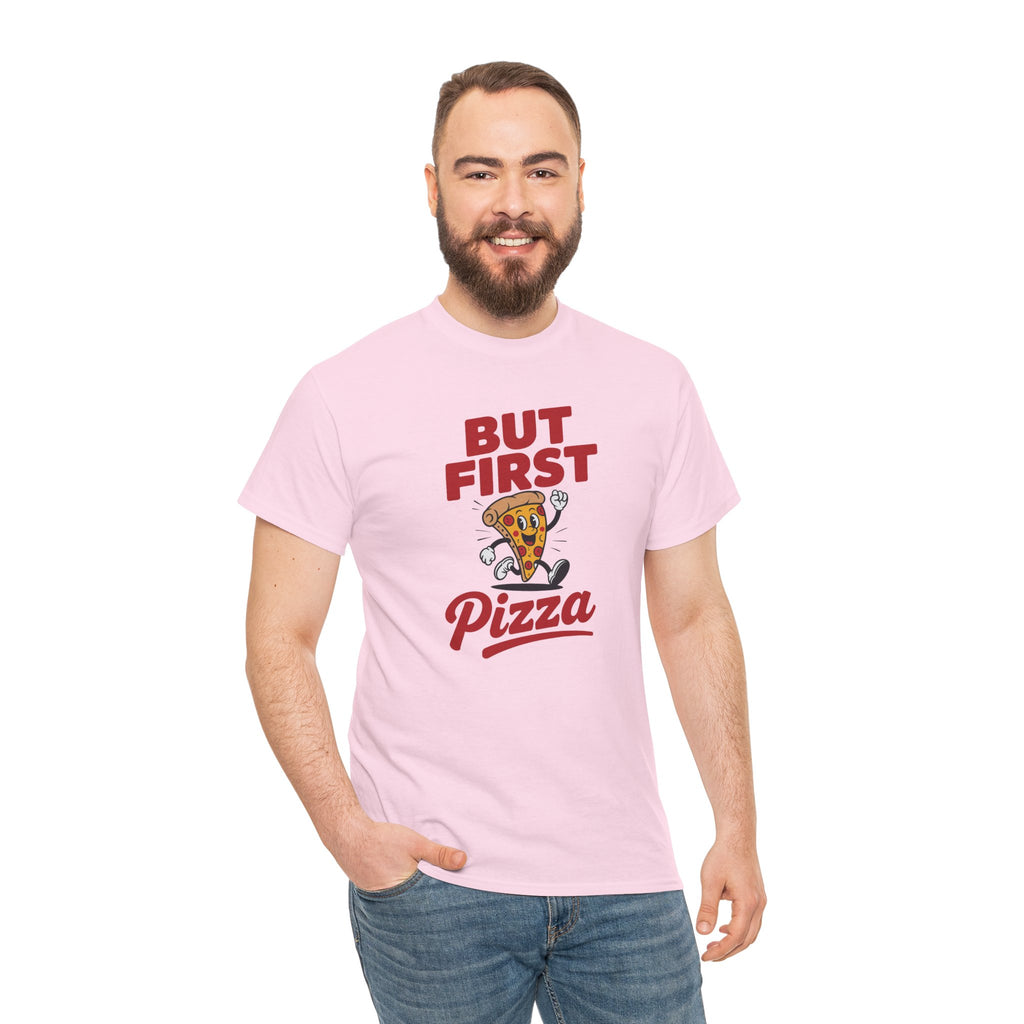 Pizza Graphic Tee — "But First Pizza" Casual Shirt for Pizza Lovers