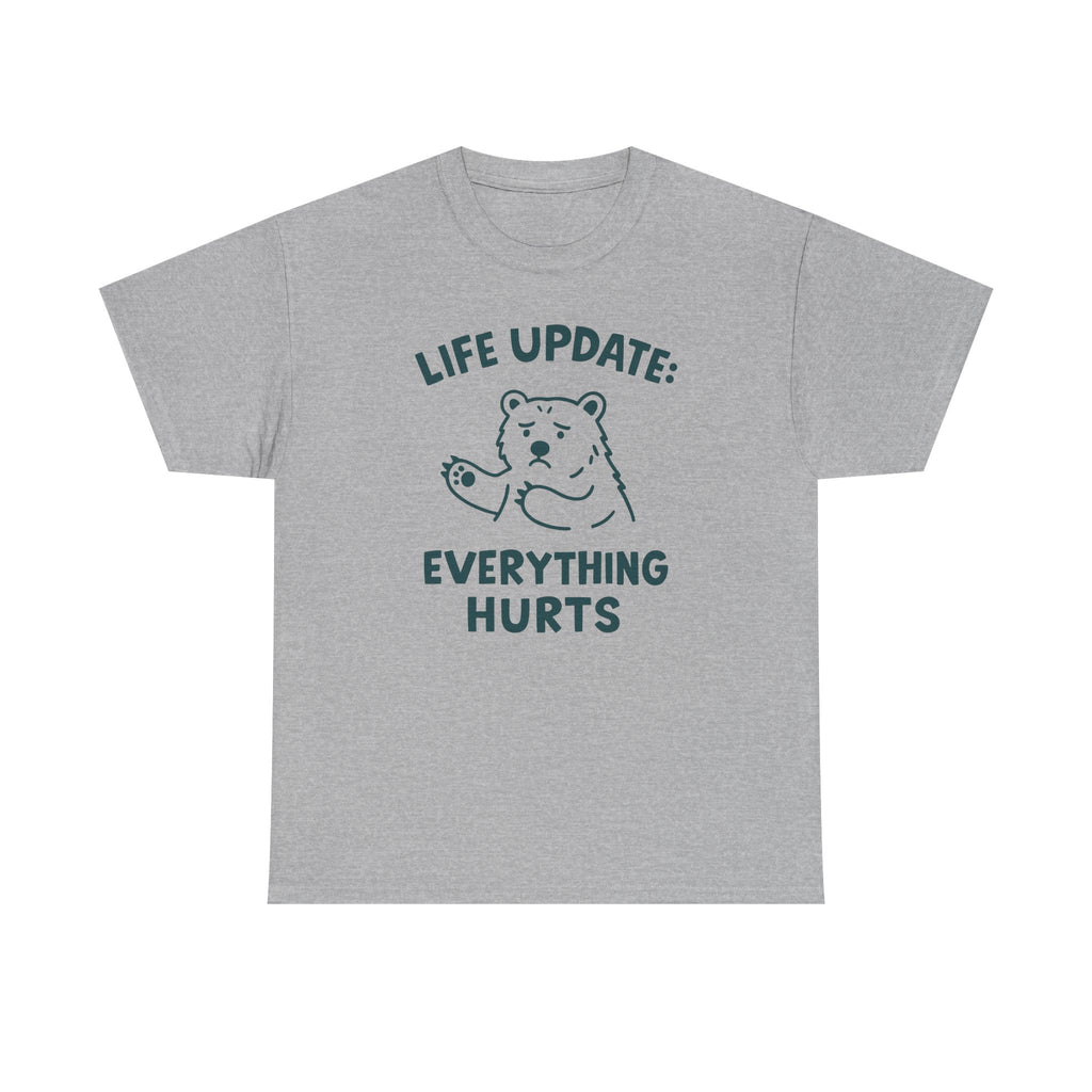 Life Update Everything Hurts T-shirt
