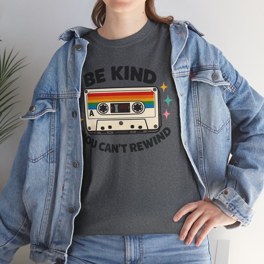 Be Kind You Can't Rewind Cassette T-Shirt — Retro Kindness Tee