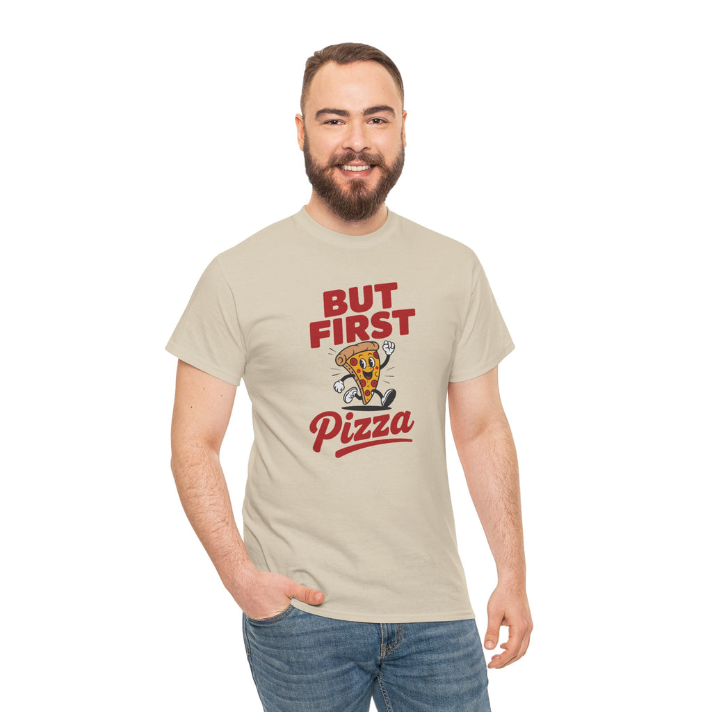 Pizza Graphic Tee — "But First Pizza" Casual Shirt for Pizza Lovers
