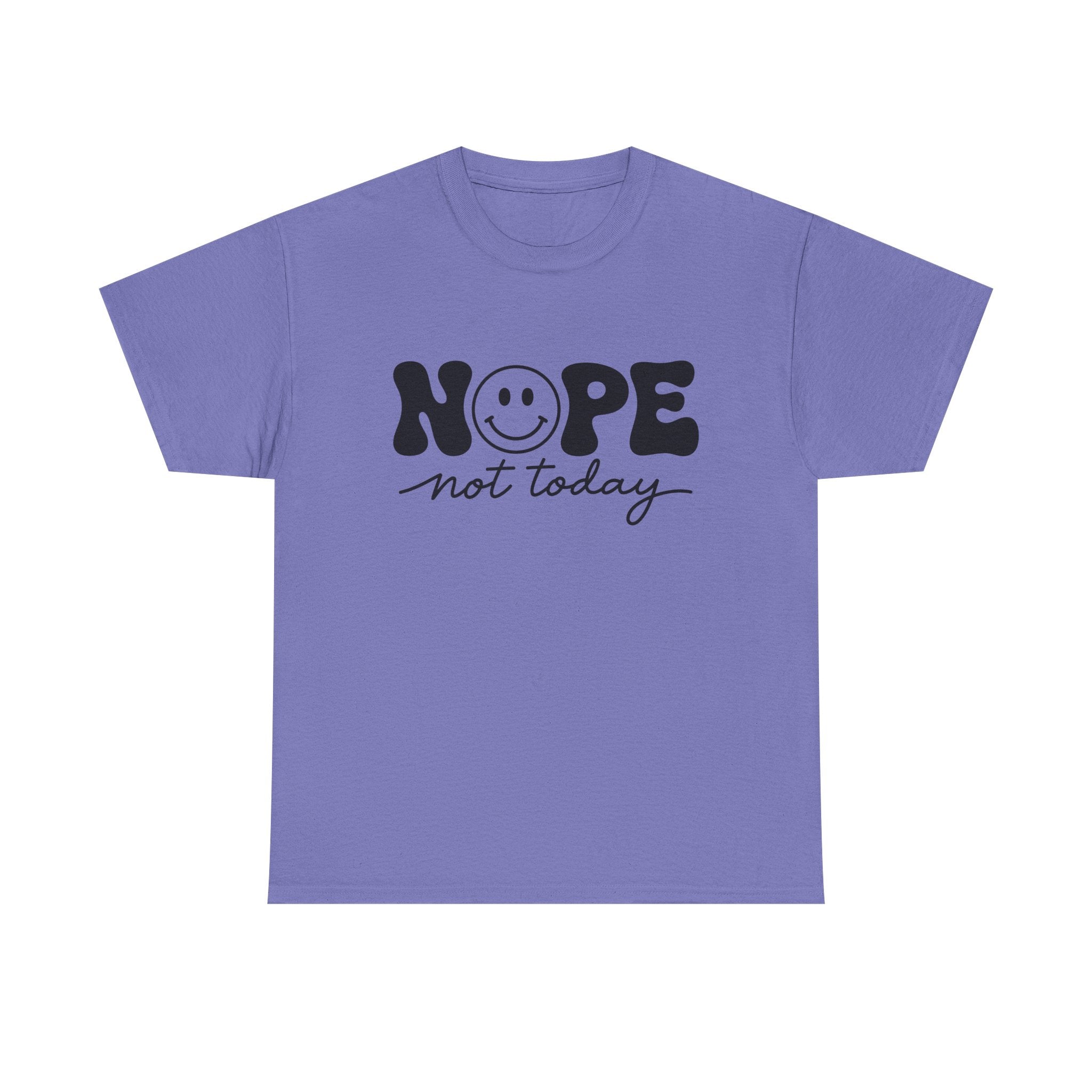 Nope Not Today T-Shirt — Funny Smiley Graphic Tee