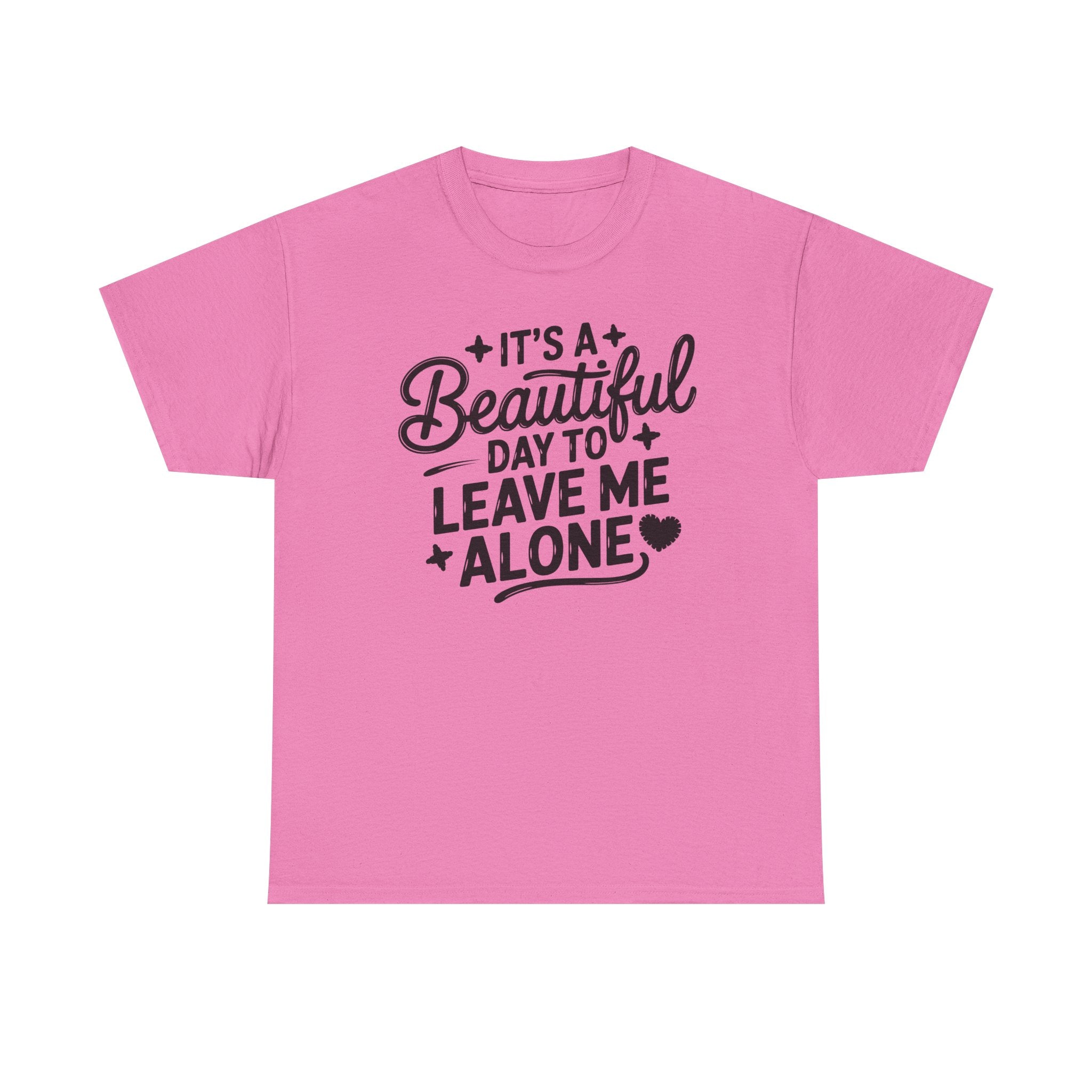 It's a Beautiful Day to Leave Me Alone T‑Shirt