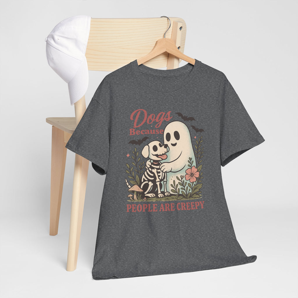 Dogs Because People Are Creepy T-Shirt
