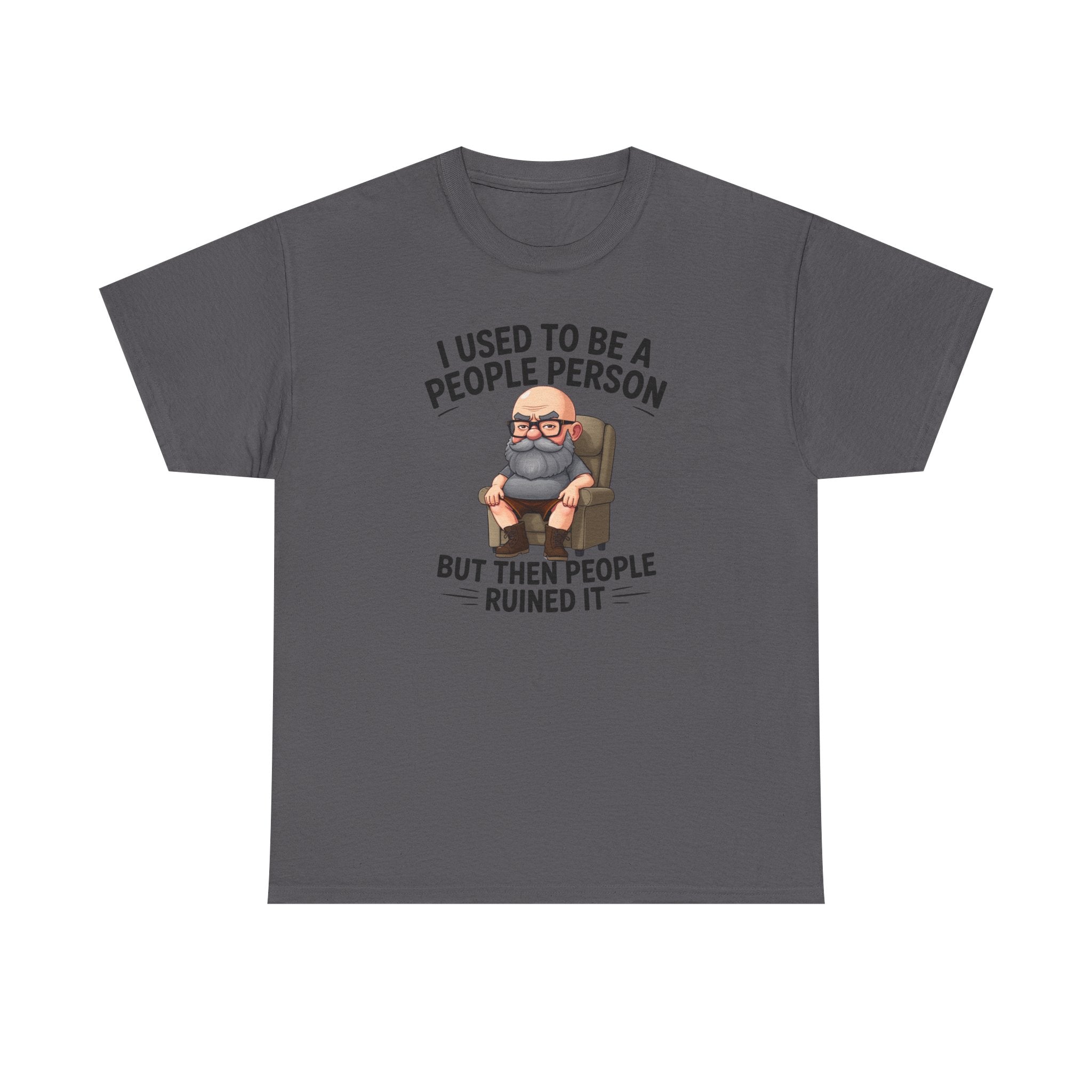 Chubby Bald Guy - I Used To Be A People Person But Then People Ruined It T-shirt