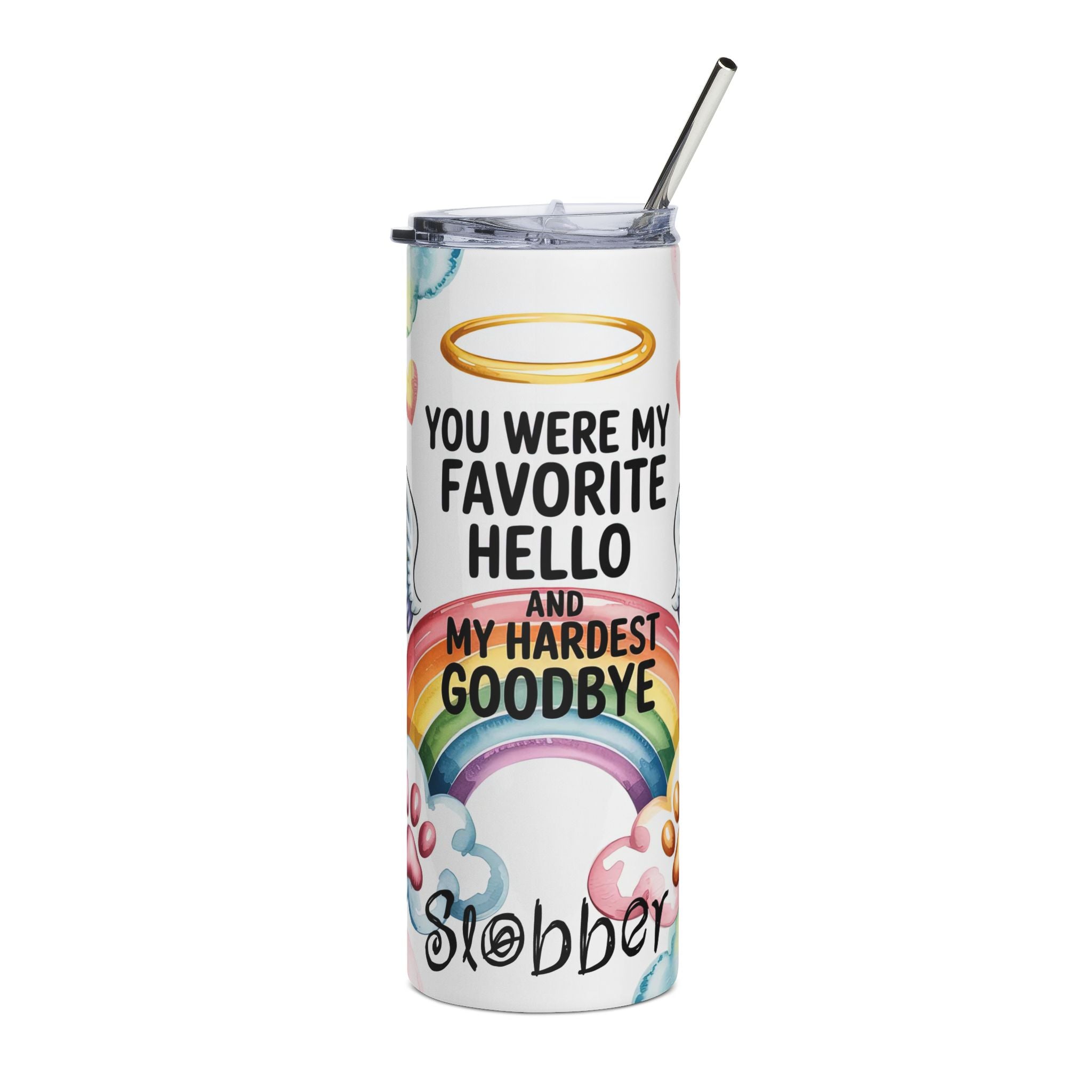 20oz Personalized Pet Memorial Stainless Steel Tumbler — “You Were My Favorite Hello and My Hardest Goodbye” Rainbow Paw Design