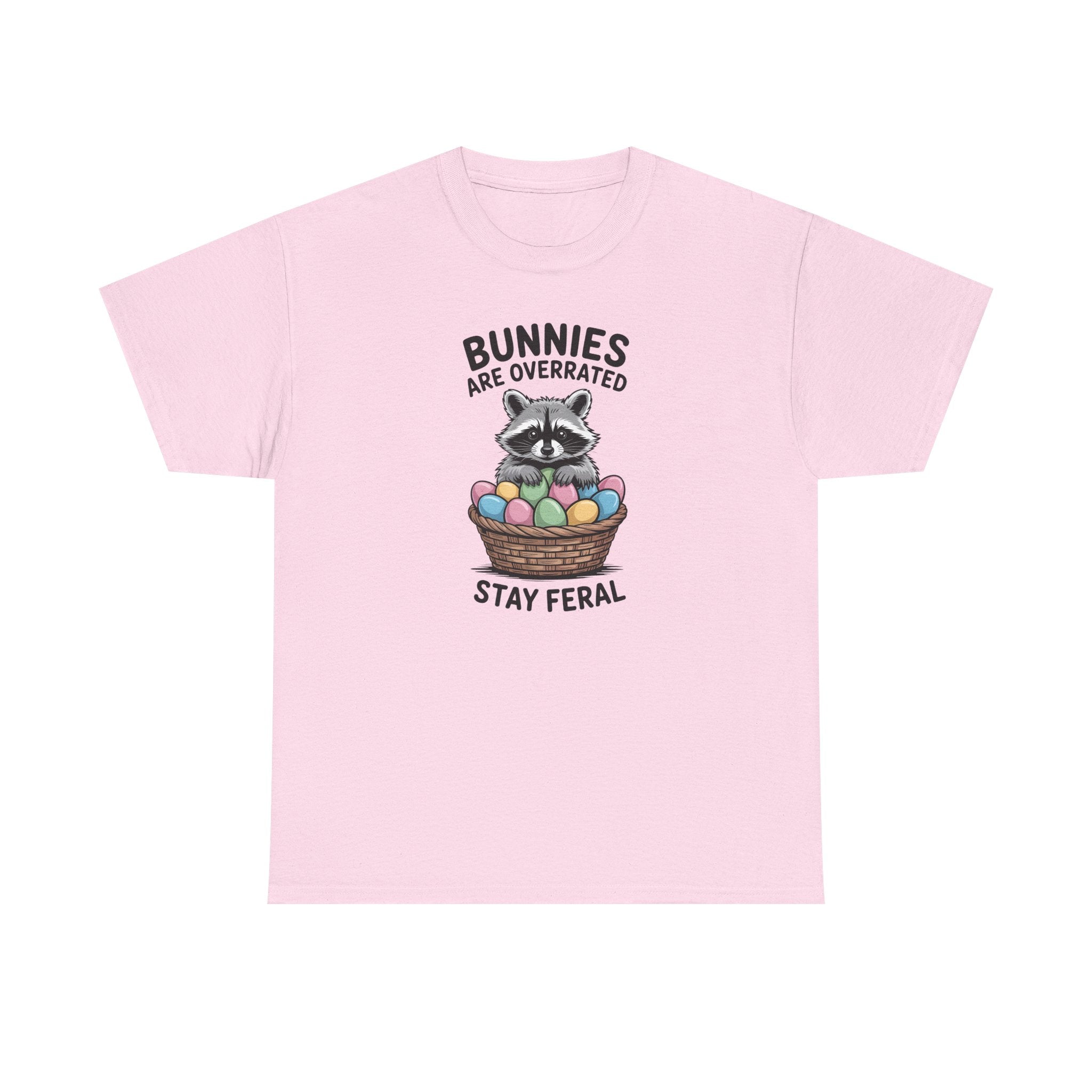 Raccoon in Easter Basket Tee — "Bunnies Are Overrated, Stay Feral" Graphic T-Shirt
