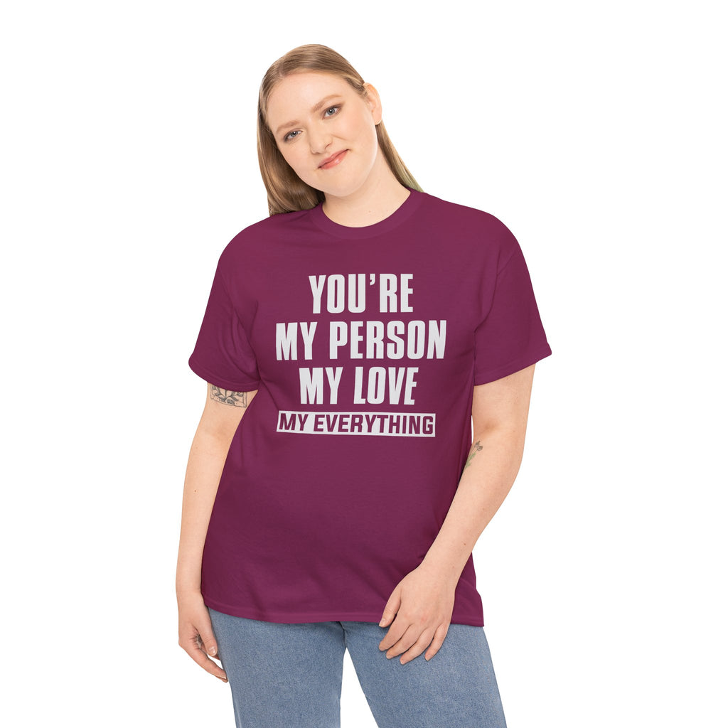 You're My Person My Love T‑Shirt — Romantic Couple Quote Tee