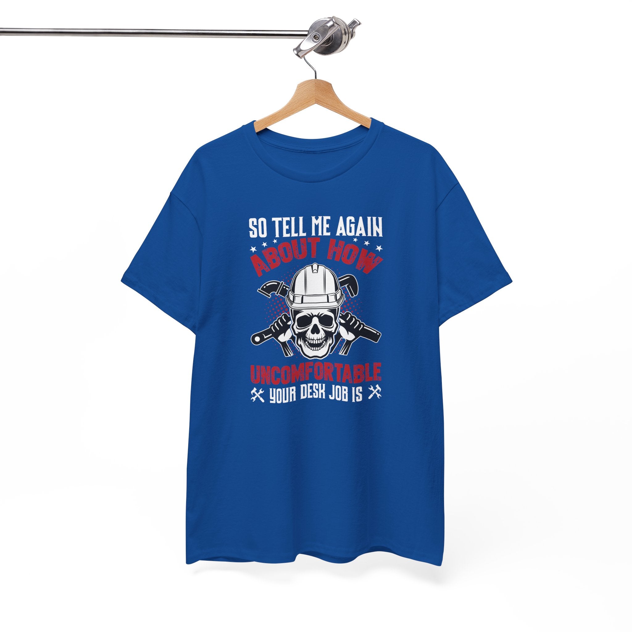 Funny Plumber Skull T-Shirt – “So Tell Me Again How Uncomfortable Your Desk Job Is”