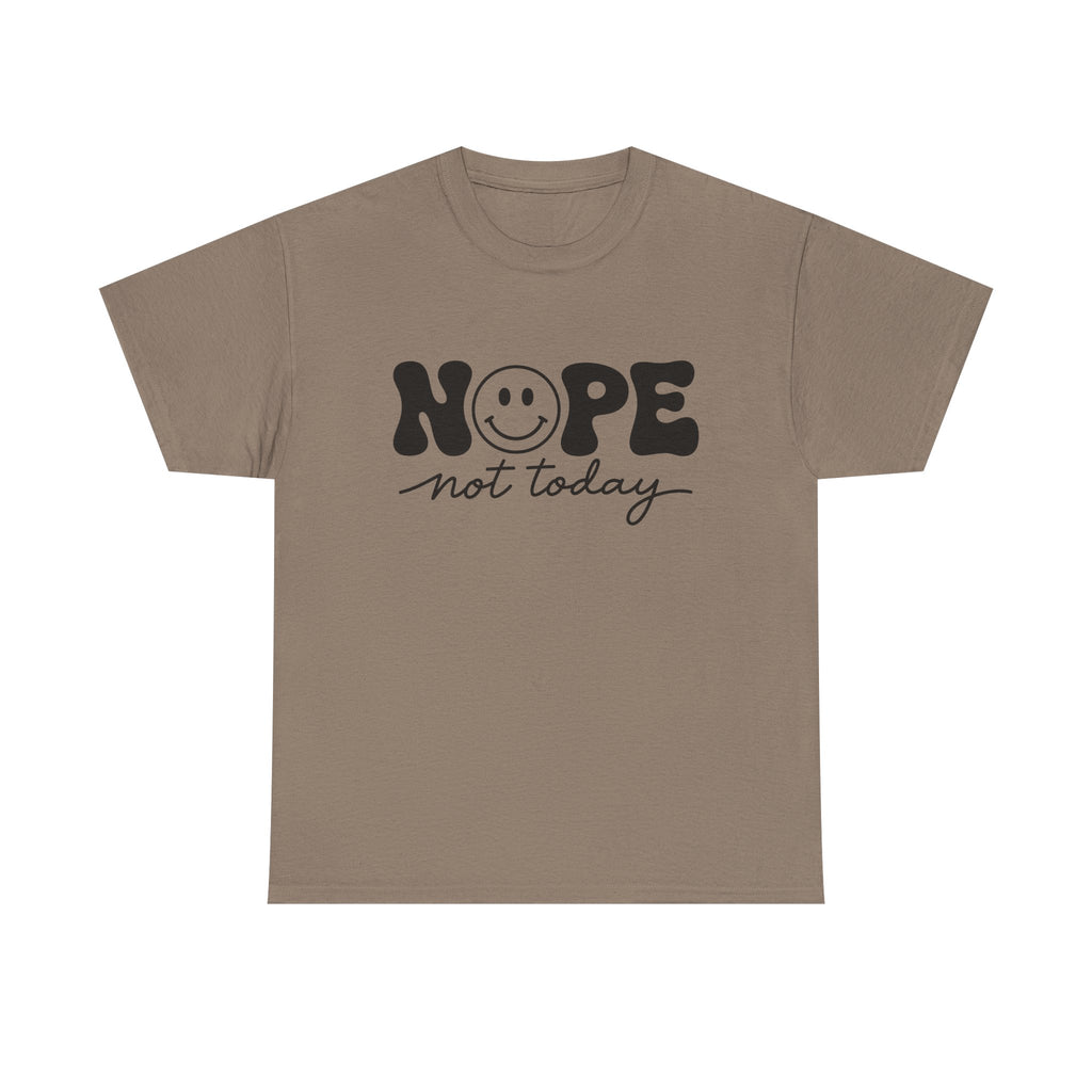 Nope Not Today T-Shirt — Funny Smiley Graphic Tee