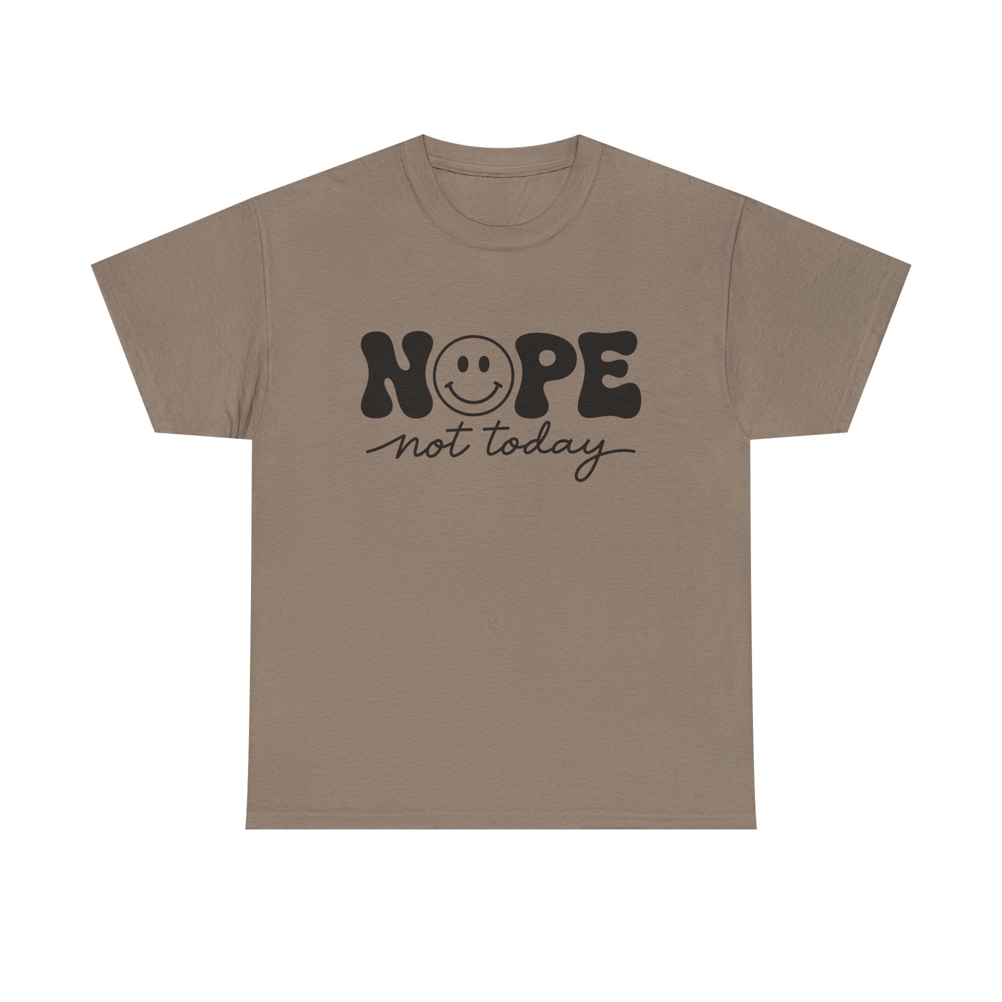 Nope Not Today T-Shirt — Funny Smiley Graphic Tee