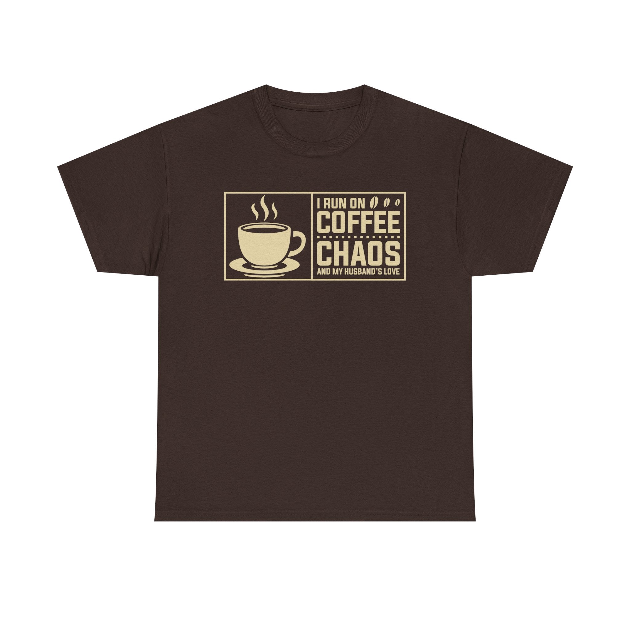 Coffee Chaos T‑Shirt — I Run On Coffee, Chaos And My Husband's Love