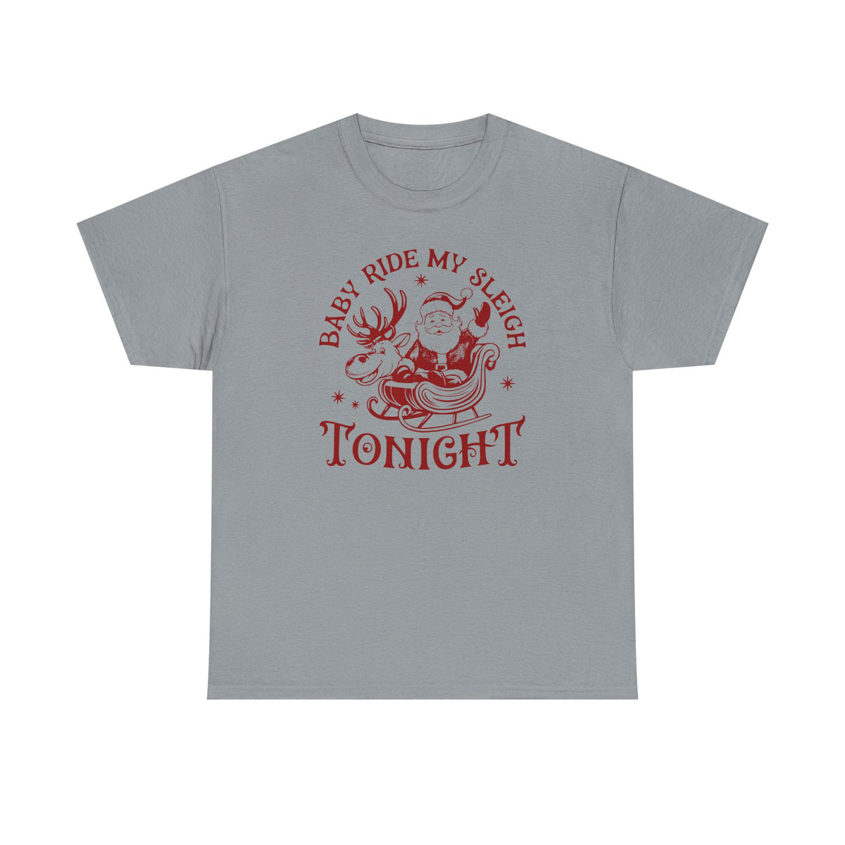 Baby Ride My Sleigh Tonight T-shirt