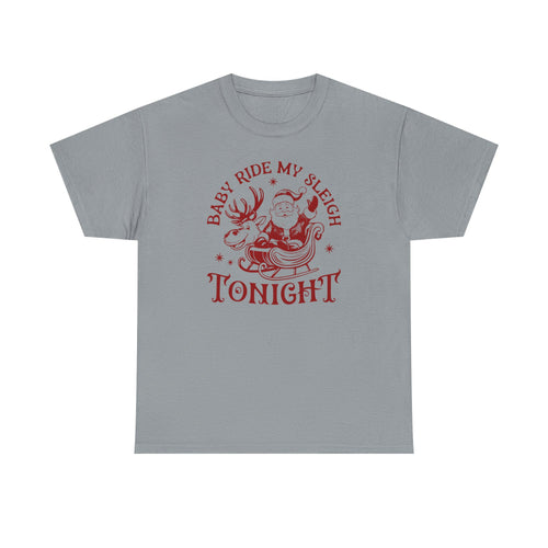 Baby Ride My Sleigh Tonight T-shirt