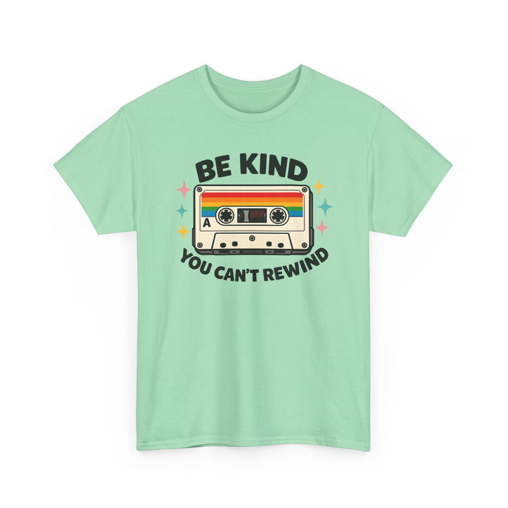 Be Kind You Can't Rewind Cassette T-Shirt — Retro Kindness Tee