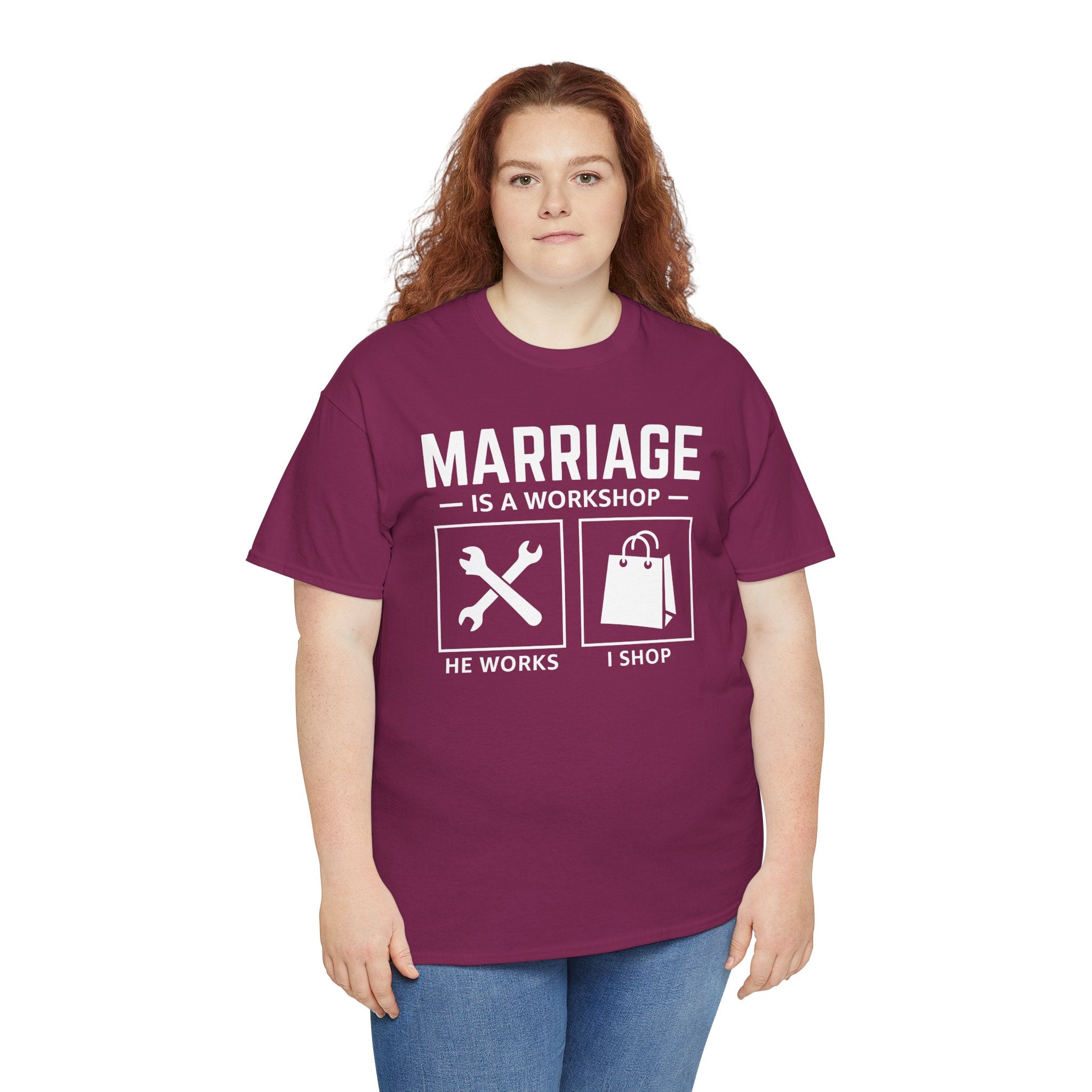 Marriage Is a Workshop T-Shirt — He Works I Shop Funny Couple Tee