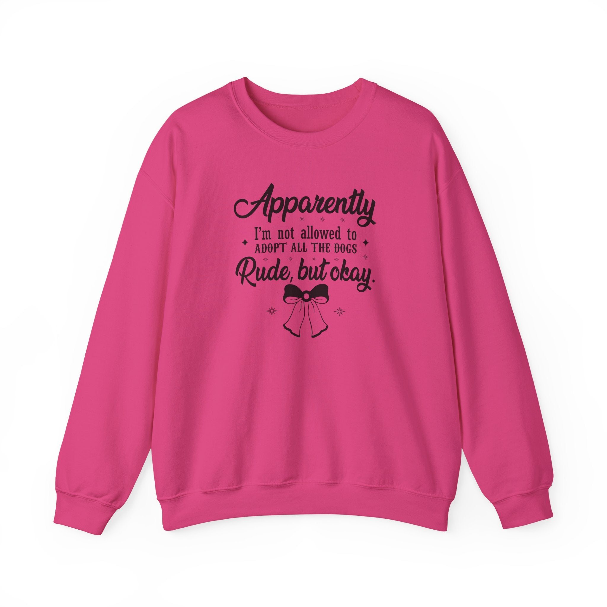 Apparently I'm Not Allowed to Adopt All the Dogs Crewneck Sweatshirt — Cute Dog Lover Graphic
