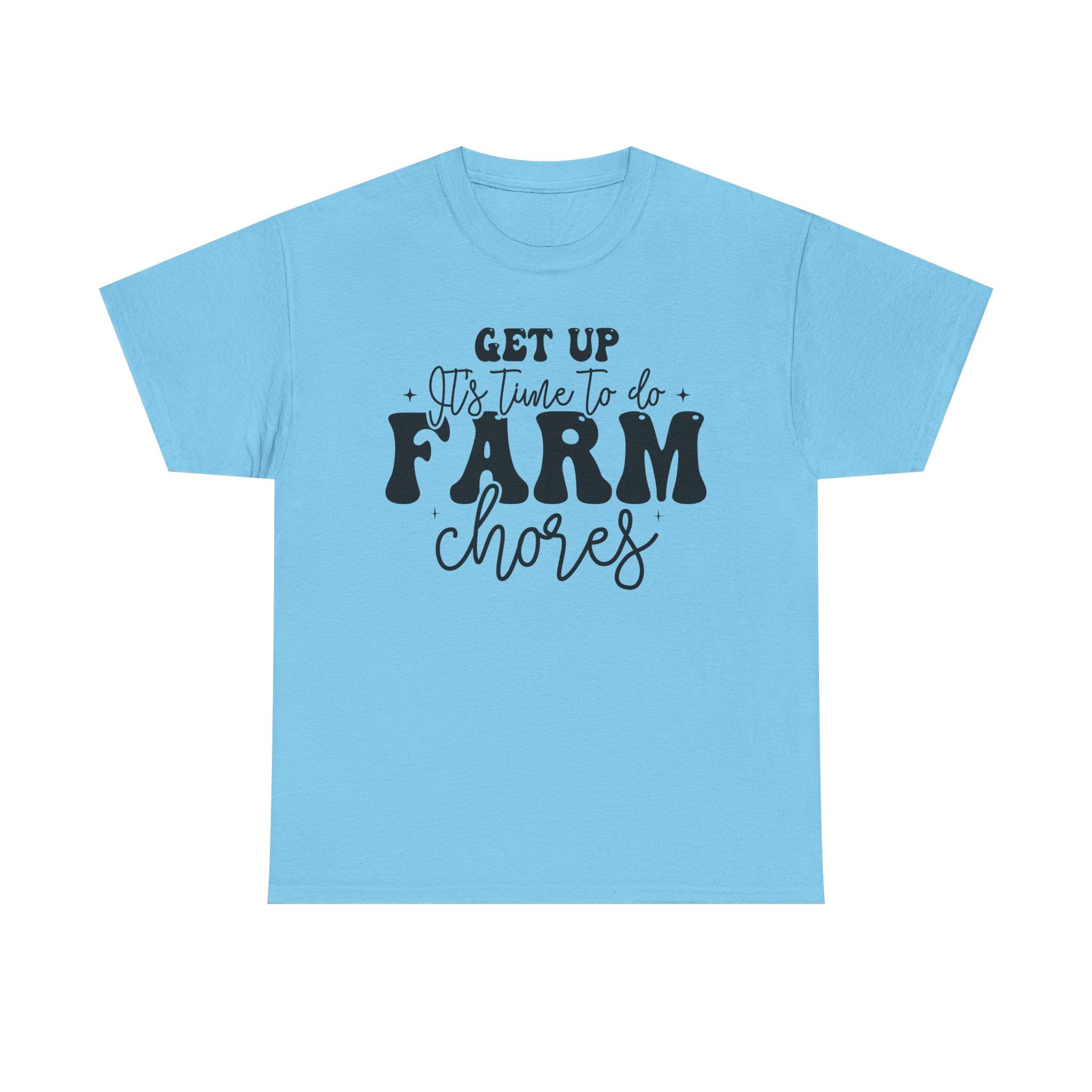 Get Up It's Time to Do Farm Chores Rustic Farmer Tee