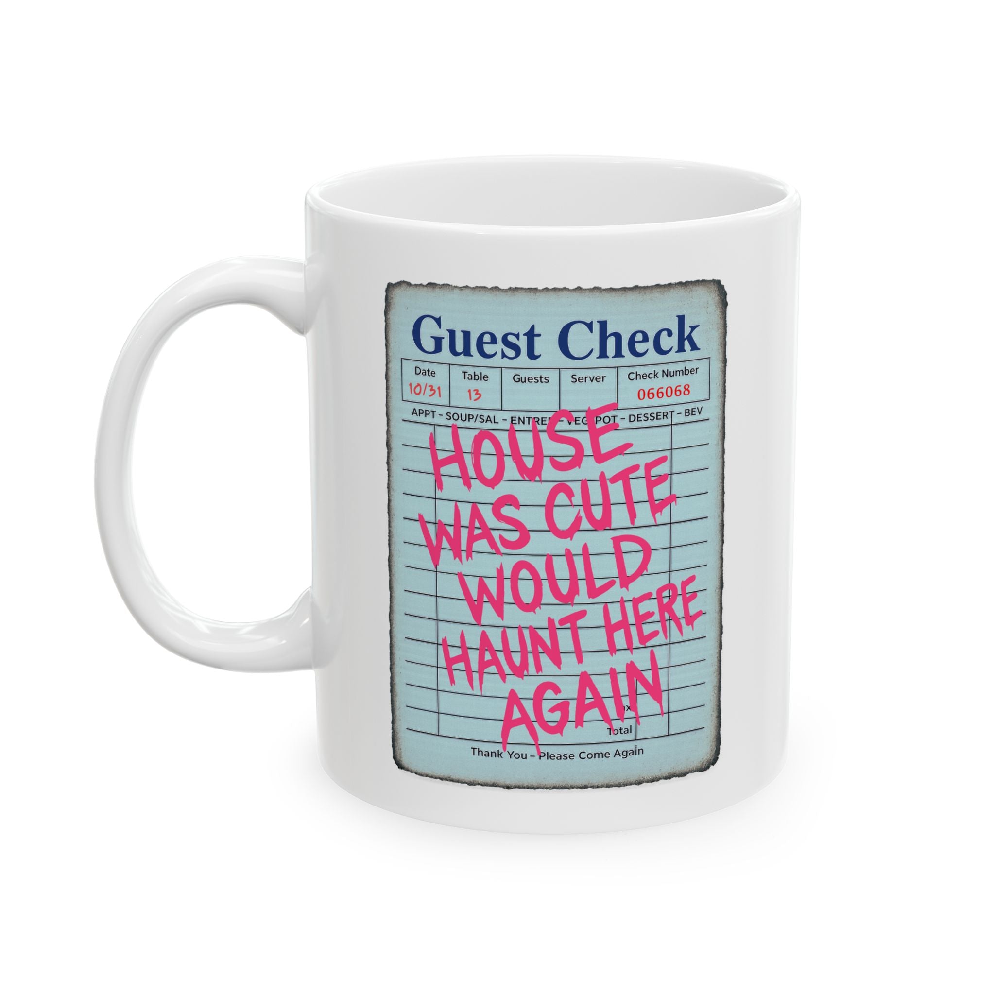 House Was Cute Would Haunt Here Again Ceramic Mug