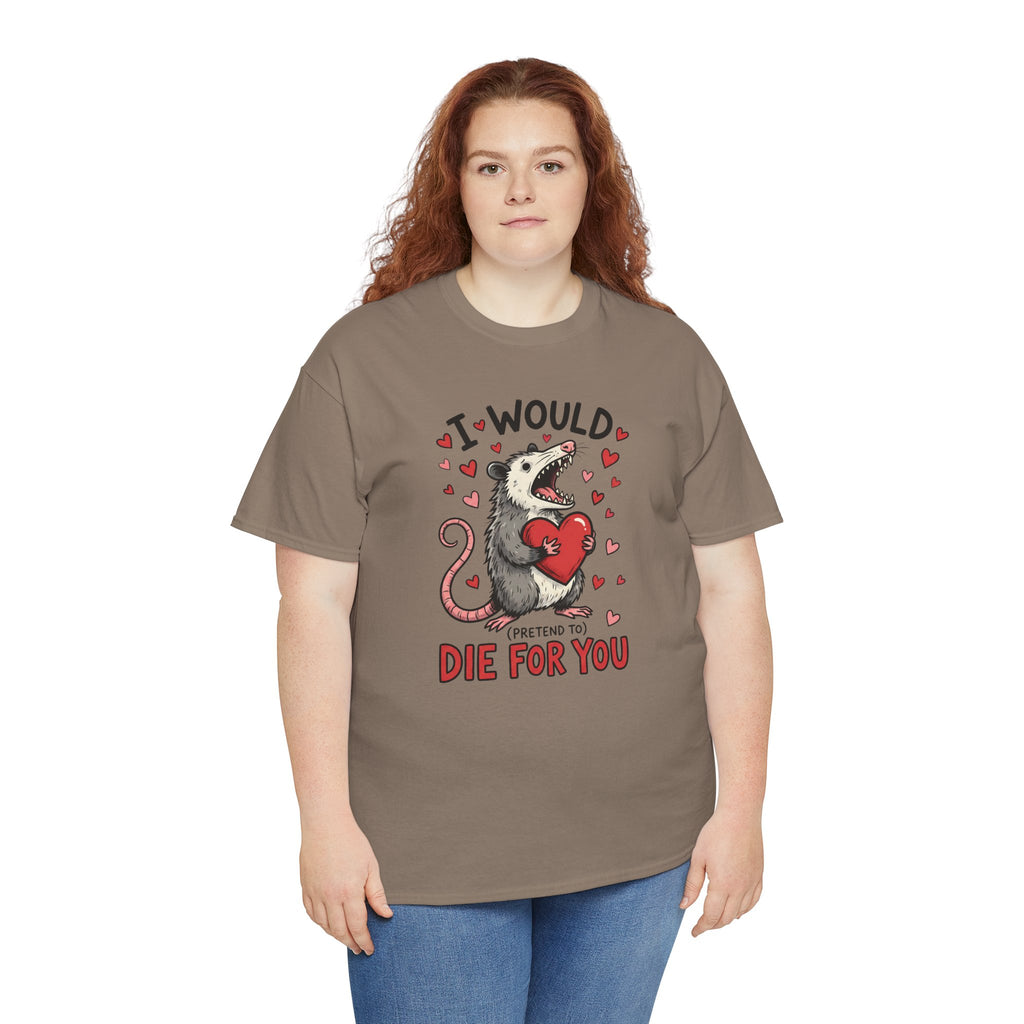 Possum Valentine T-Shirt — “I Would Die For You” Cute Funny Graphic Tee