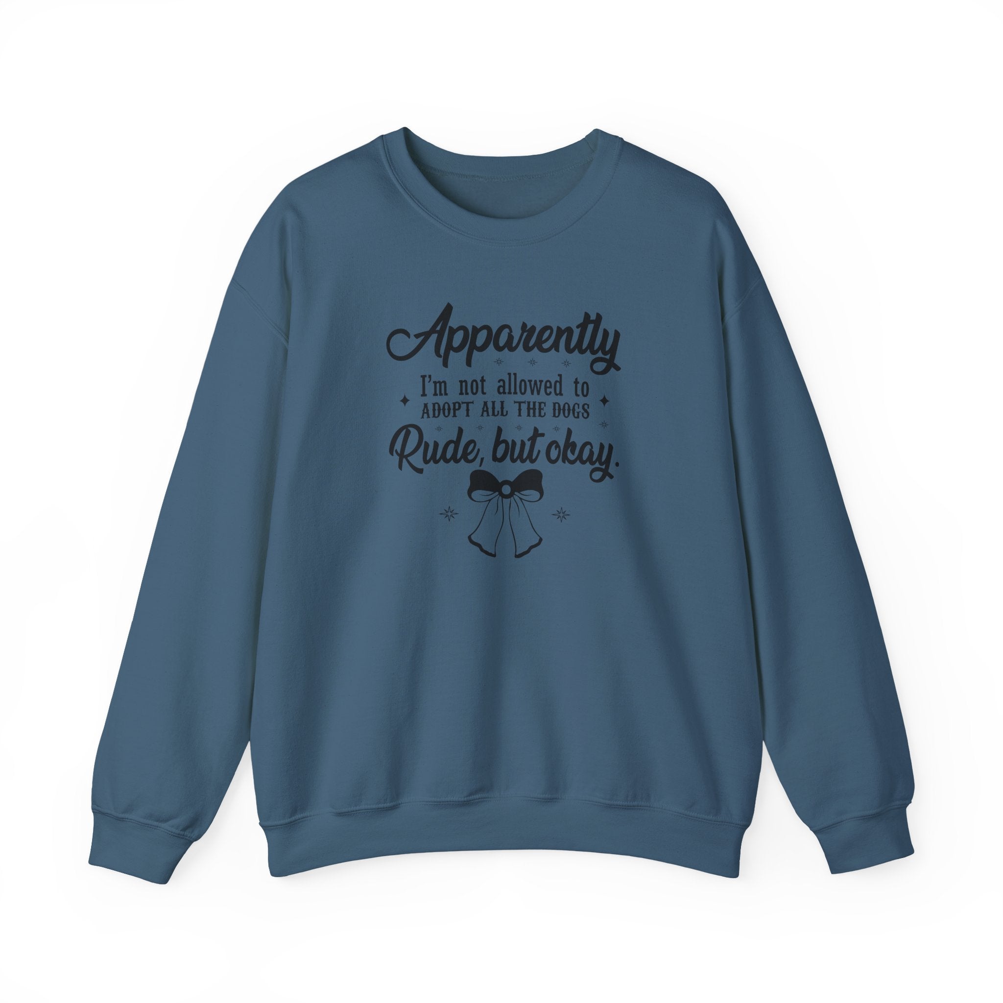 Apparently I'm Not Allowed to Adopt All the Dogs Crewneck Sweatshirt — Cute Dog Lover Graphic