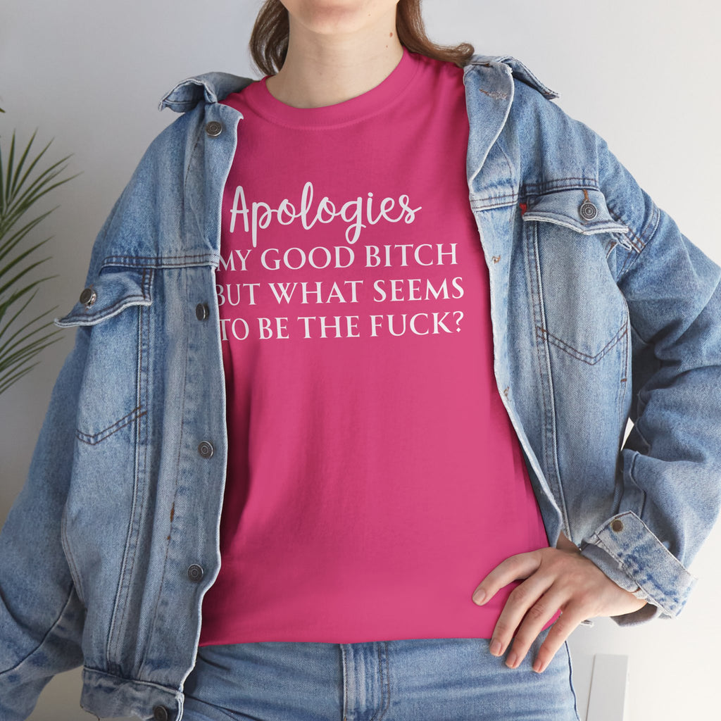 Apologies Sarcastic Quote T-shirt