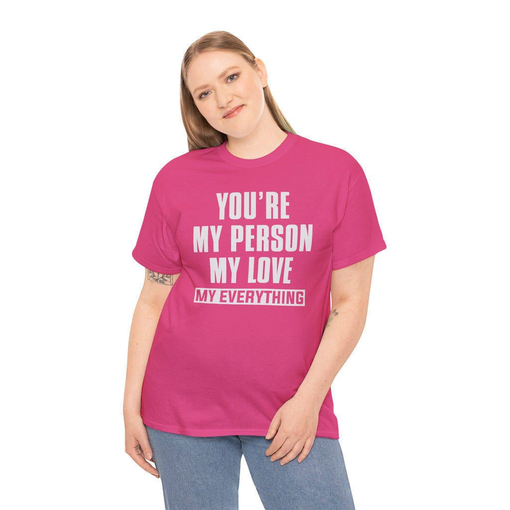 You're My Person My Love T‑Shirt — Romantic Couple Quote Tee