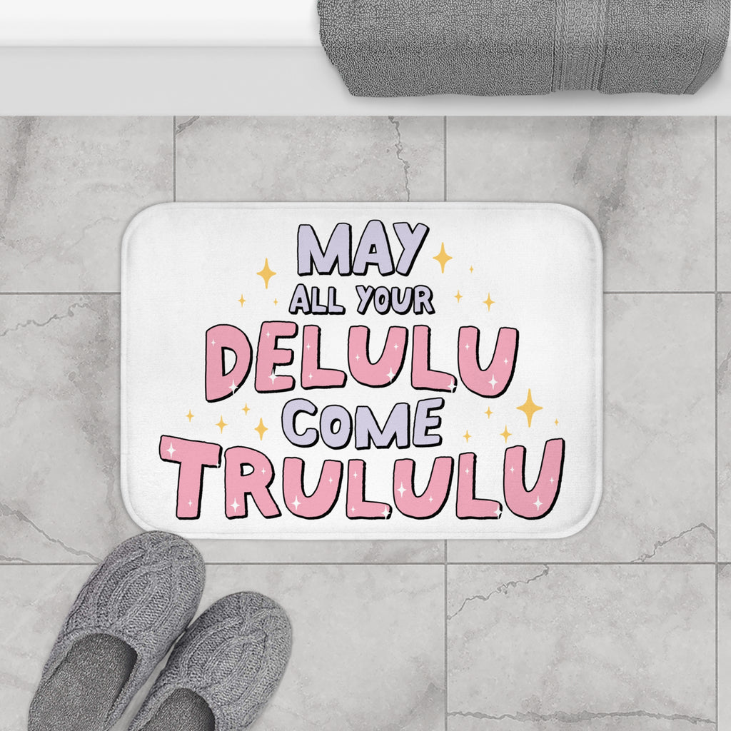 Whimsical May All Your Delulu Come Trululu Bath Mat - Cheerful Bathroom Decor, Gift for Friends, Inspiring Home Accessory, Self-Care, Positive Vibes