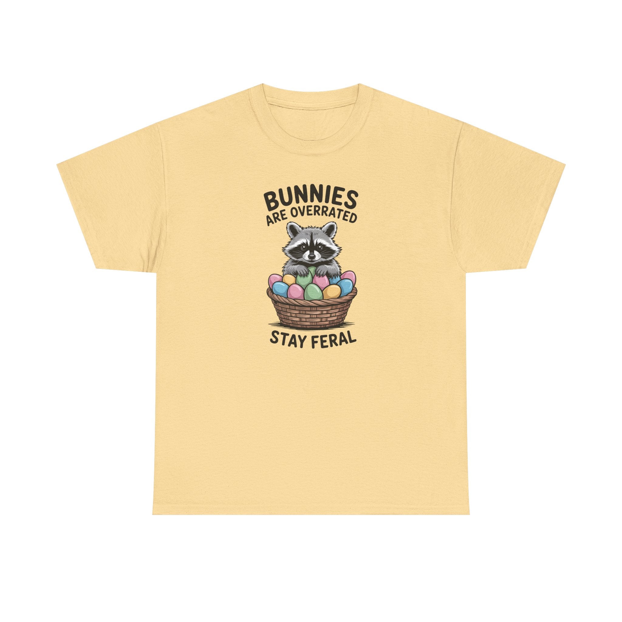 Raccoon in Easter Basket Tee — "Bunnies Are Overrated, Stay Feral" Graphic T-Shirt