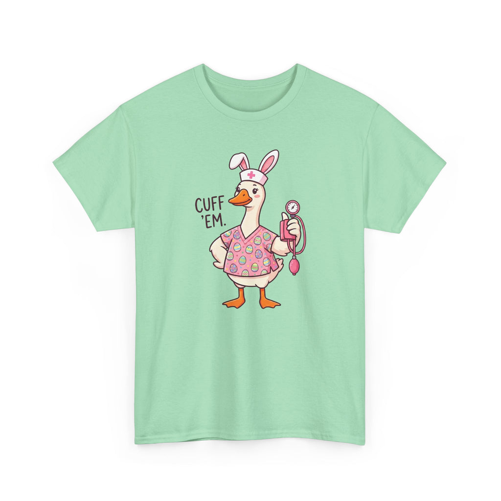 Nurse Goose in Bunny Costume T‑Shirt — "Cuff 'Em" Cute Novelty Tee