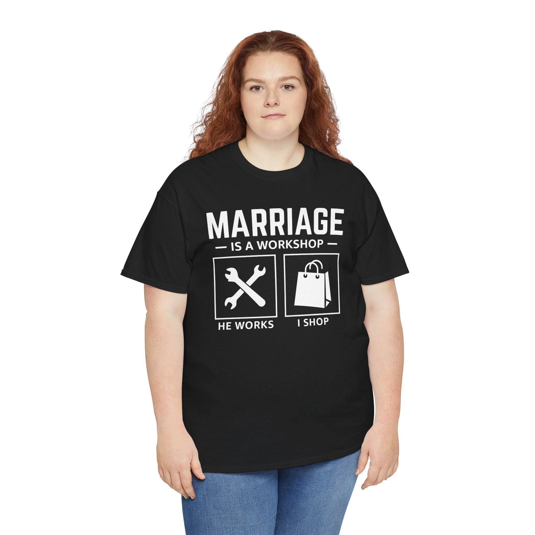 Marriage Is a Workshop T-Shirt — He Works I Shop Funny Couple Tee