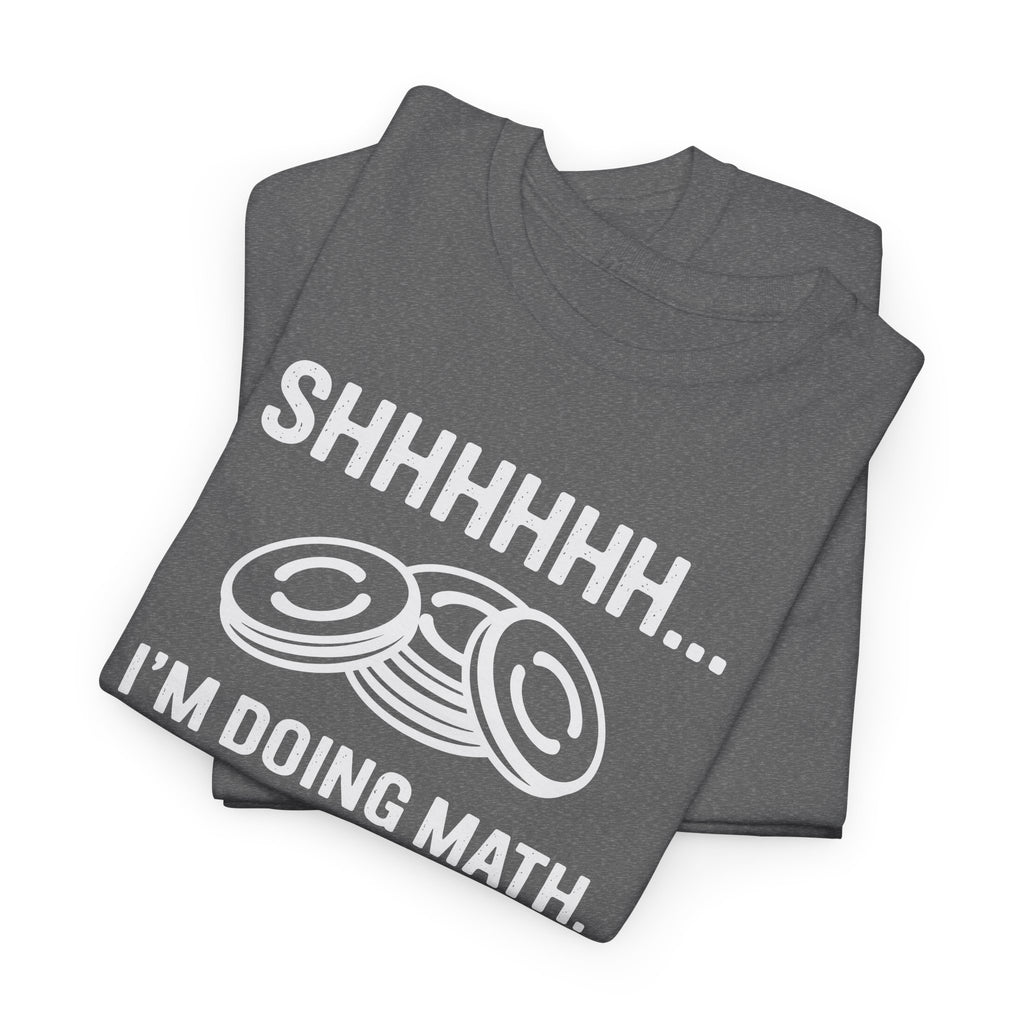 “Shhh… I’m Doing Math” Funny Nerd Tee