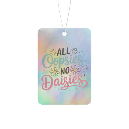 All Oopsies No Daisies Car Air Freshener