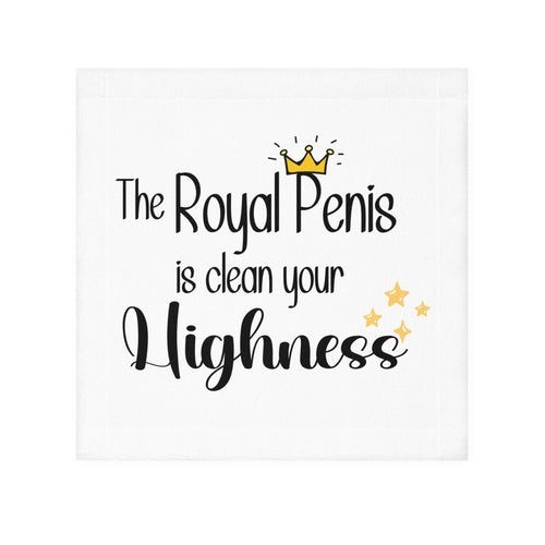 "The Royal Penis is clean your Highness" Humorous Wash Towel