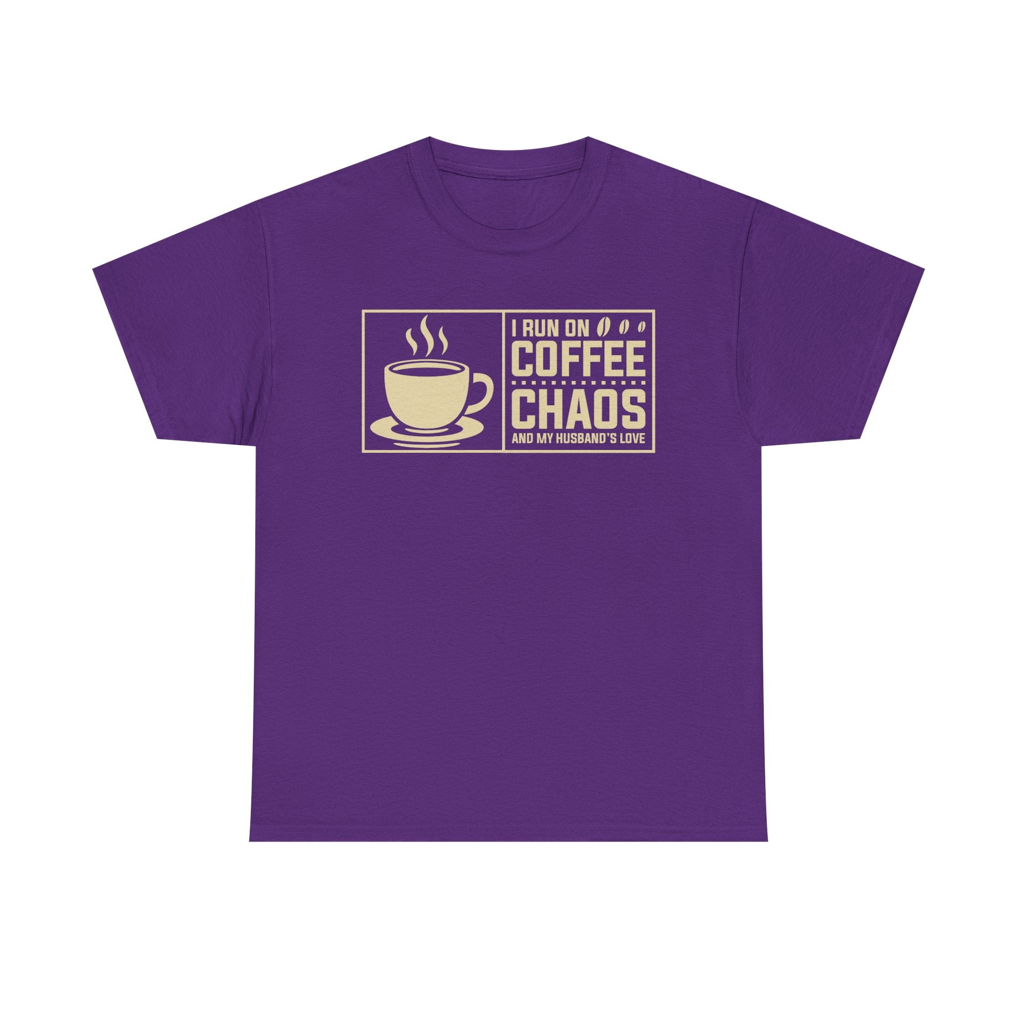 Coffee Chaos T‑Shirt — I Run On Coffee, Chaos And My Husband's Love