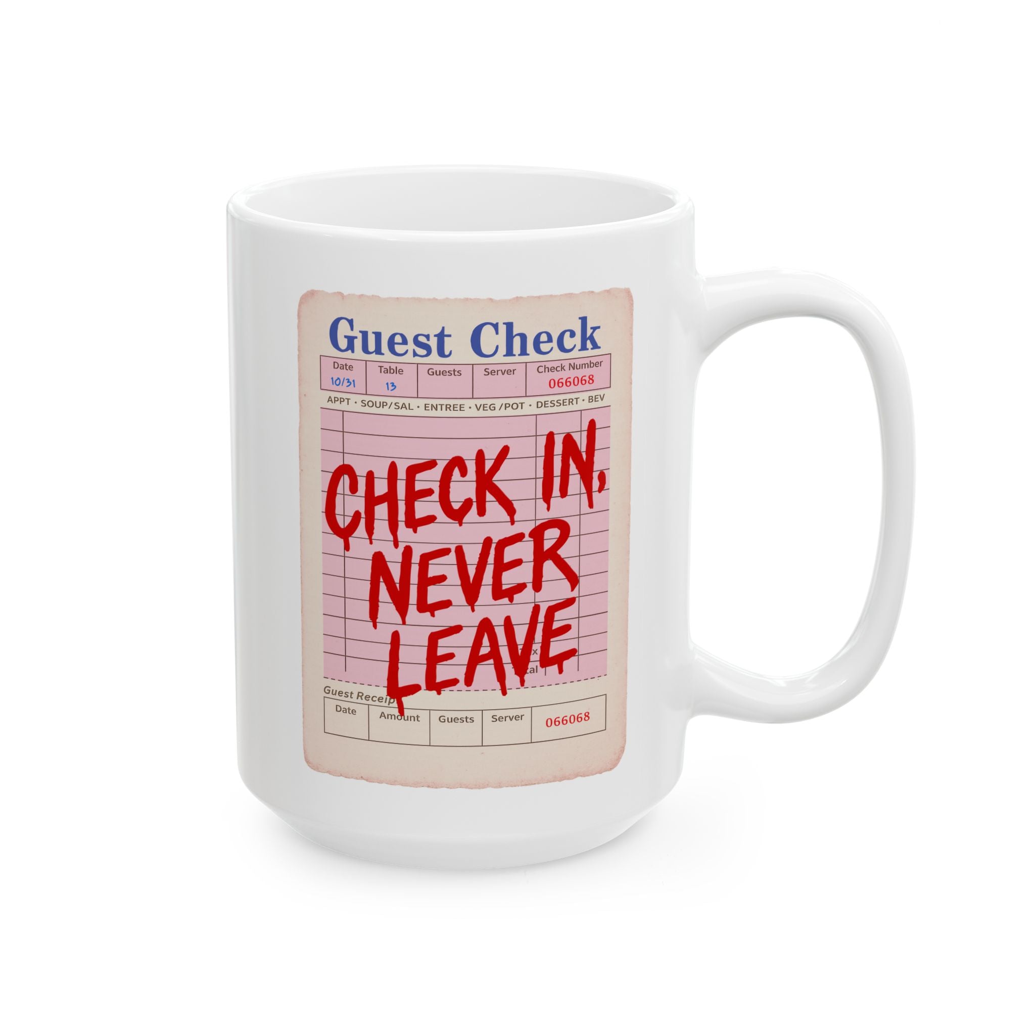 Check In, Never Leave Ceramic Mug