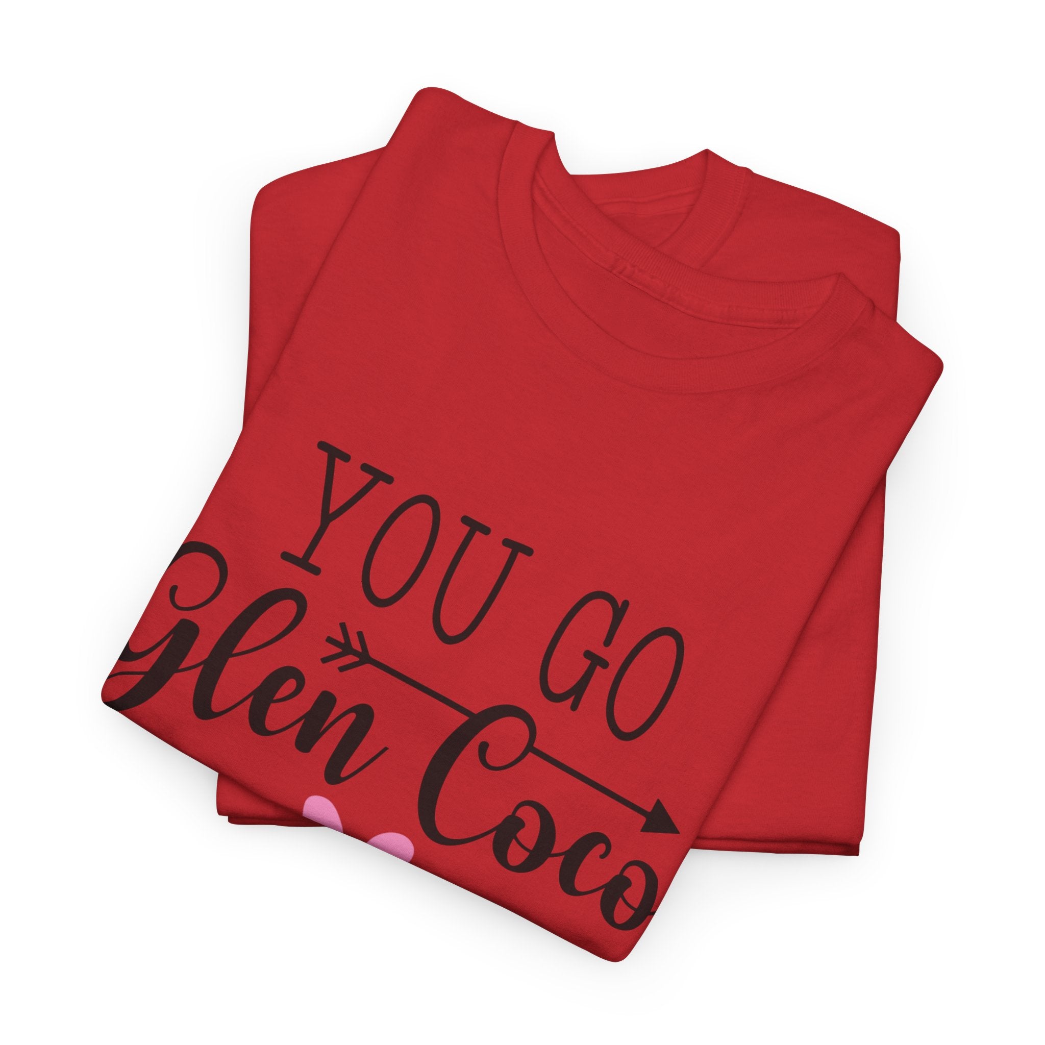 You Go Glen Coco Heavy Cotton T-shirt