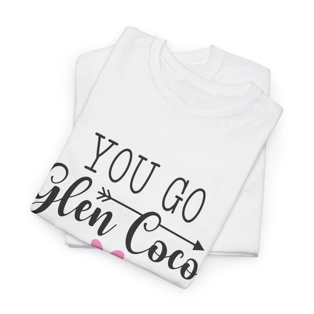 You Go Glen Coco Heavy Cotton T-shirt