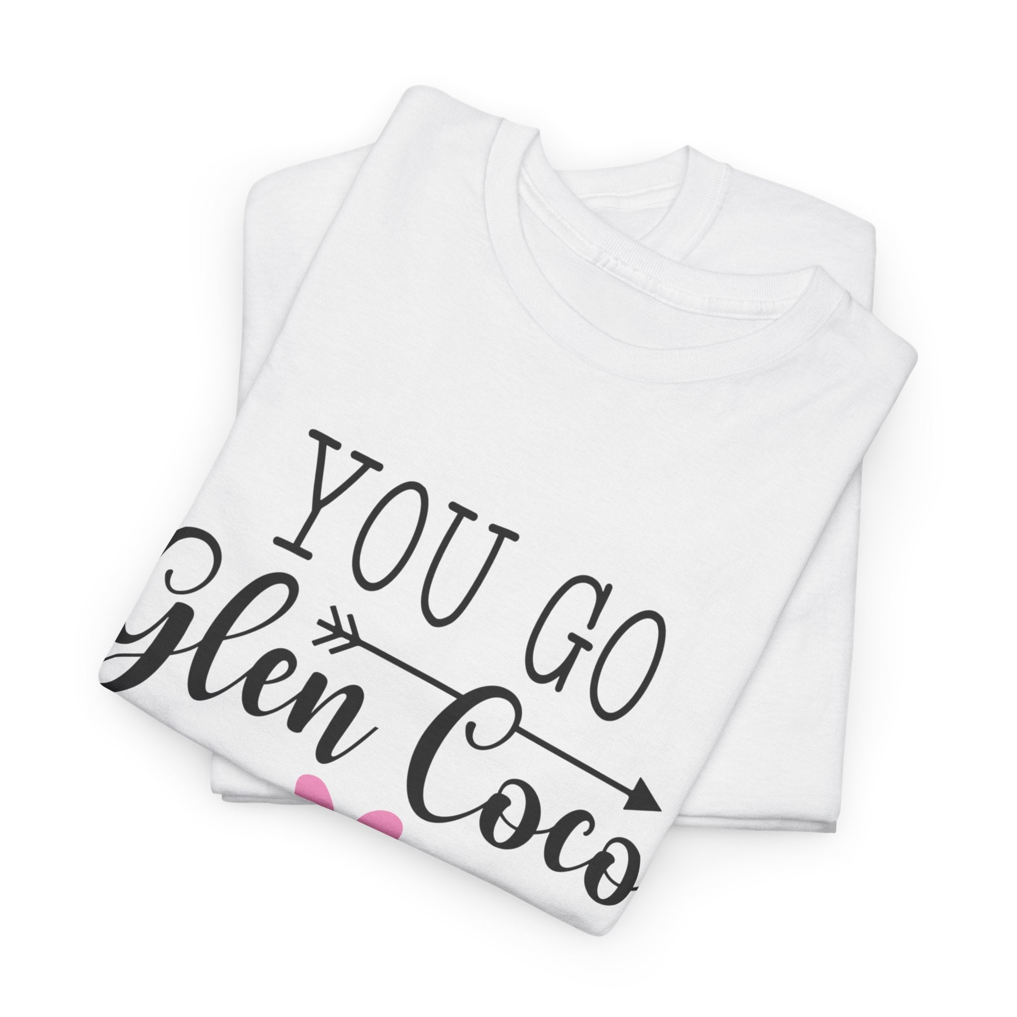 You Go Glen Coco Heavy Cotton T-shirt