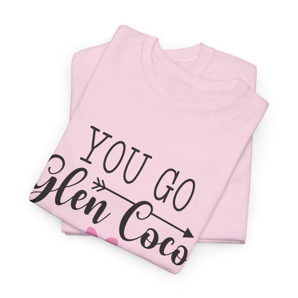 You Go Glen Coco Heavy Cotton T-shirt
