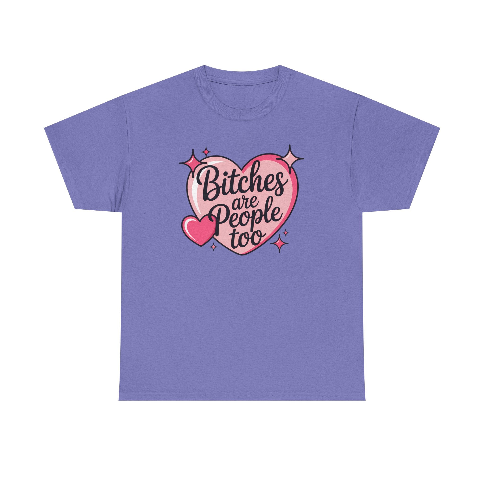 Bitches are People Too T-shirt